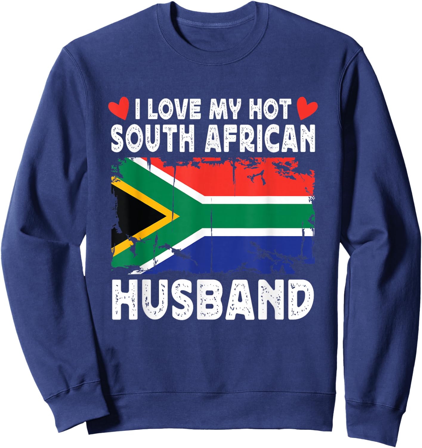 I Love My Hot South African Husband Spouses South Africa Sweatshirt - Sweatshirt | Navy