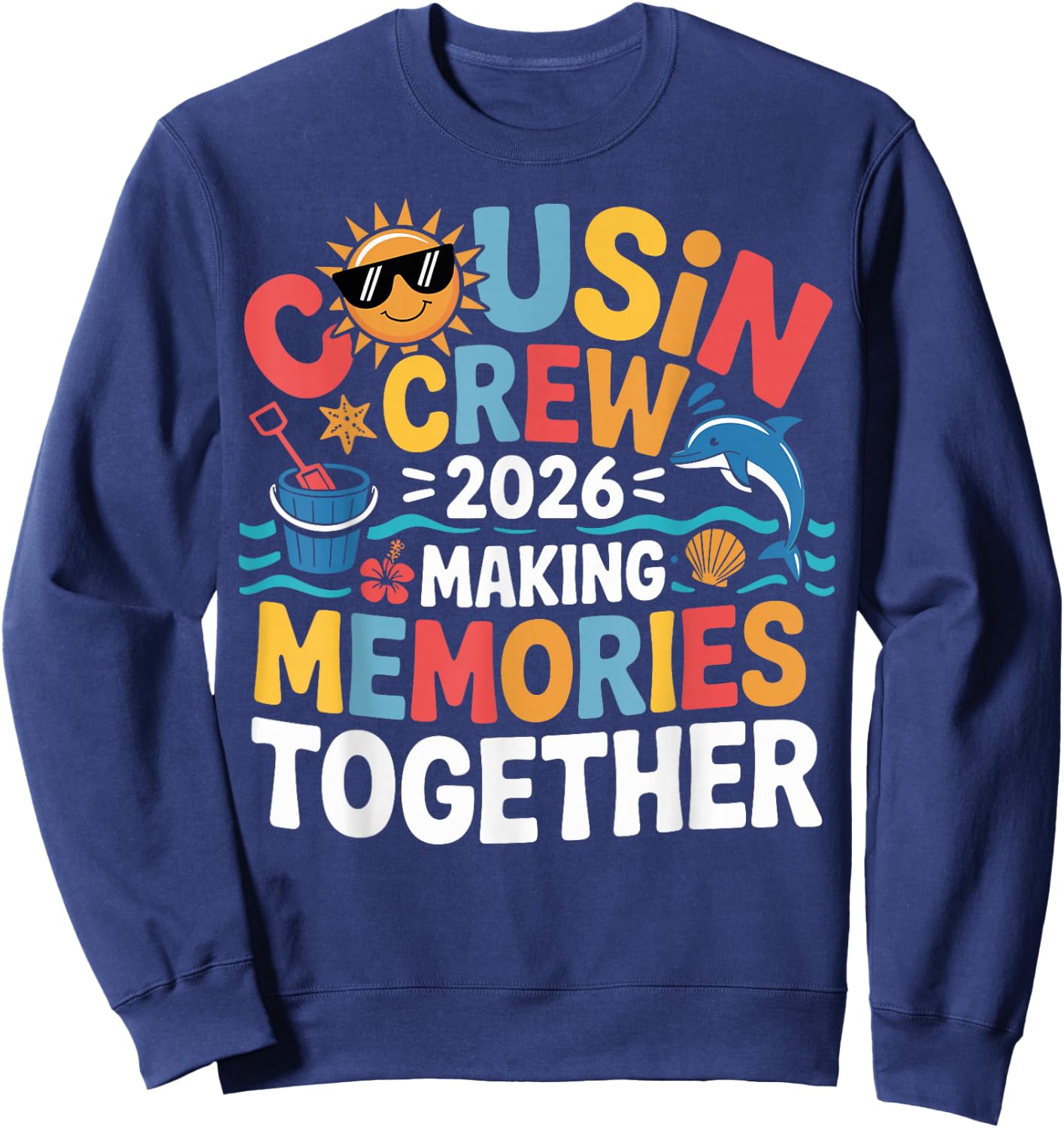 Cousin Crew 2026 Making Memories Summer Family Vacation Kids Sweatshirt - Sweatshirt | Navy