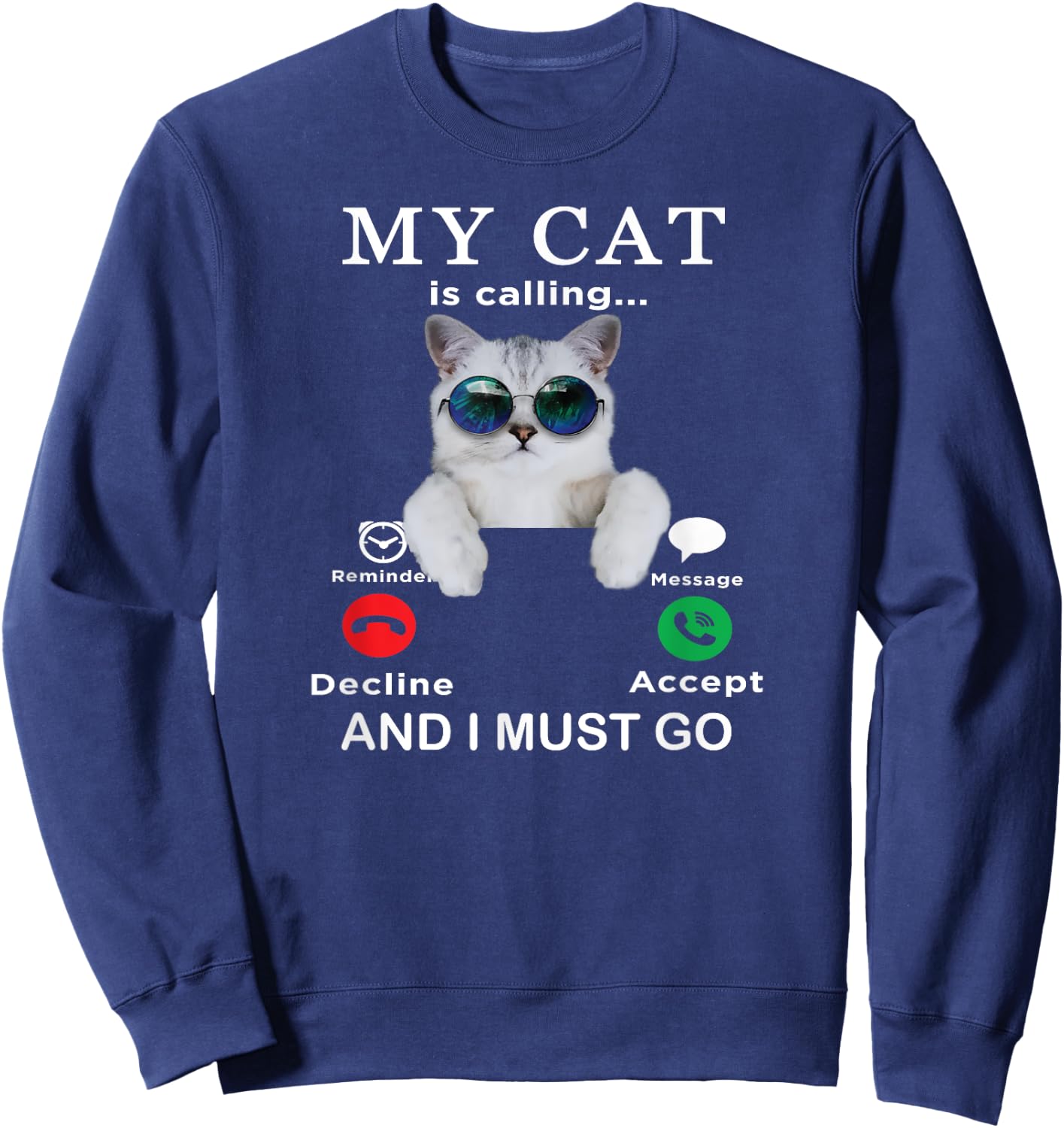 My Cat is Calling & I Must Go funny cat with glasses pets Women Kids Sweatshirt - Sweatshirt | Navy