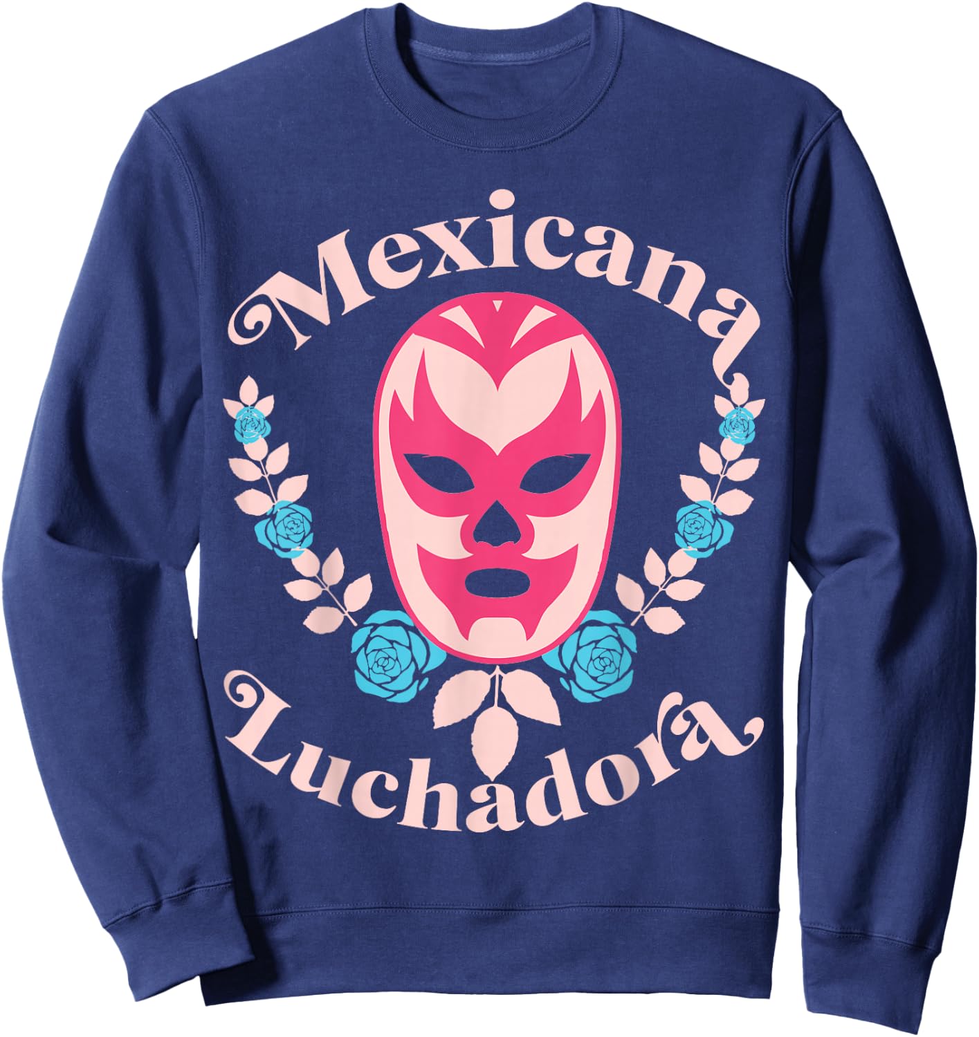Pink Wrestling Mask Mexicana Luchadora - Lucha Libre Women Sweatshirt - Sweatshirt | Navy