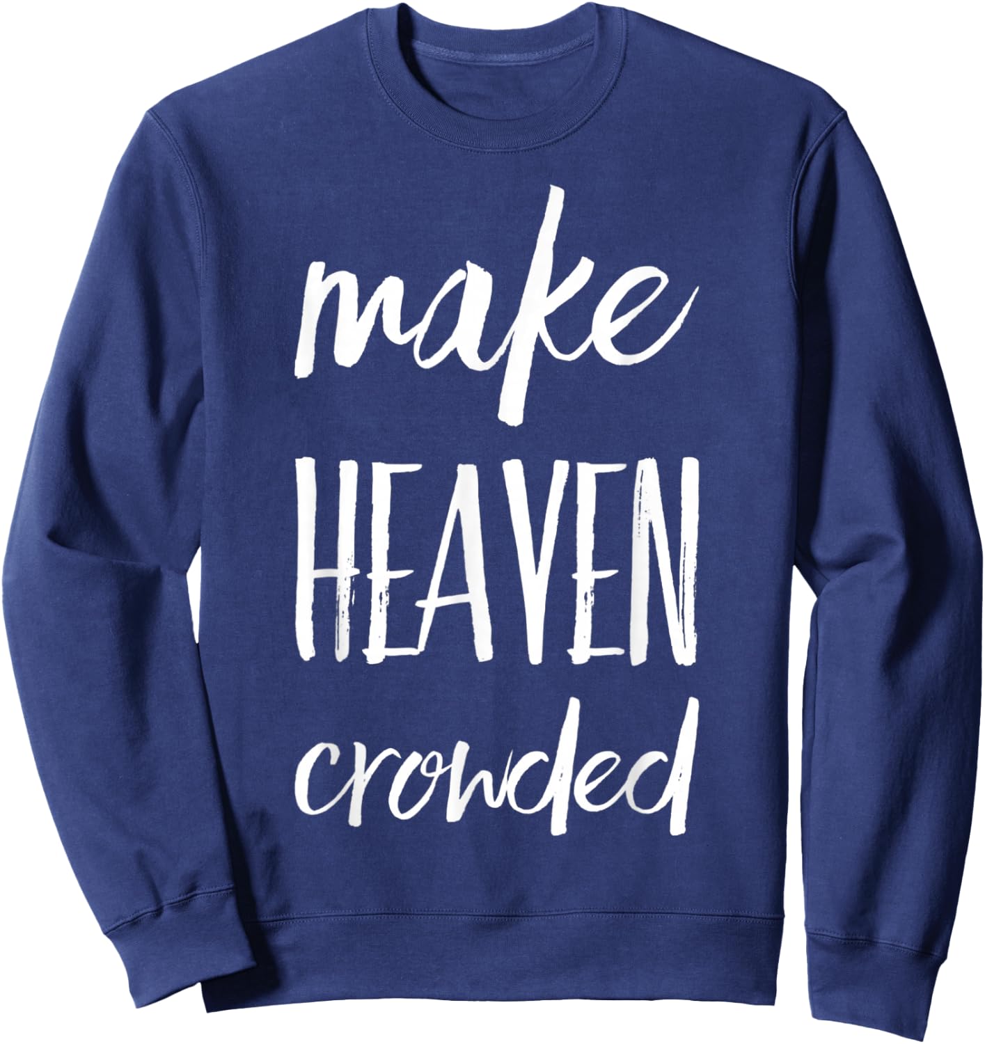 Make Heaven Crowded Sweatshirt - Sweatshirt | Navy