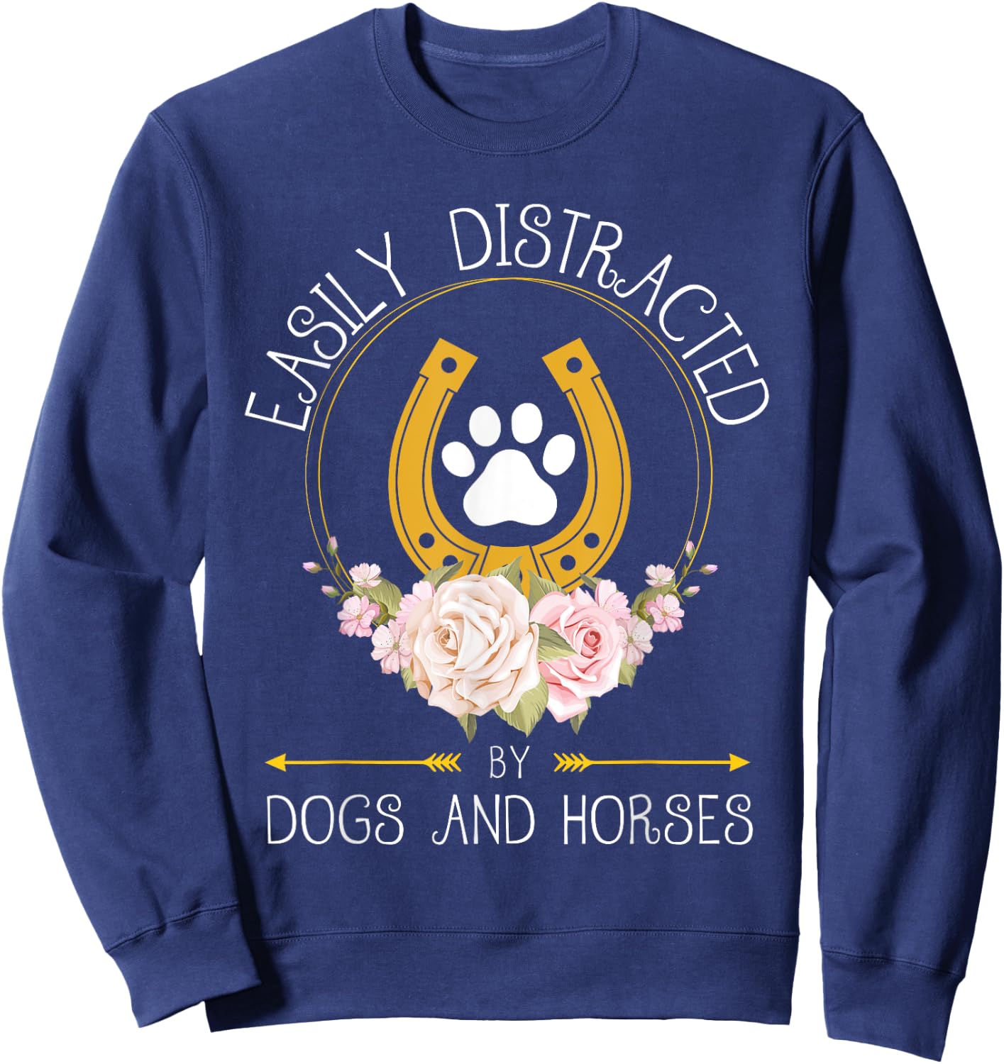 Easily Distracted By Dogs And Horses Funny Farm Animal Lover Sweatshirt - Sweatshirt | Navy