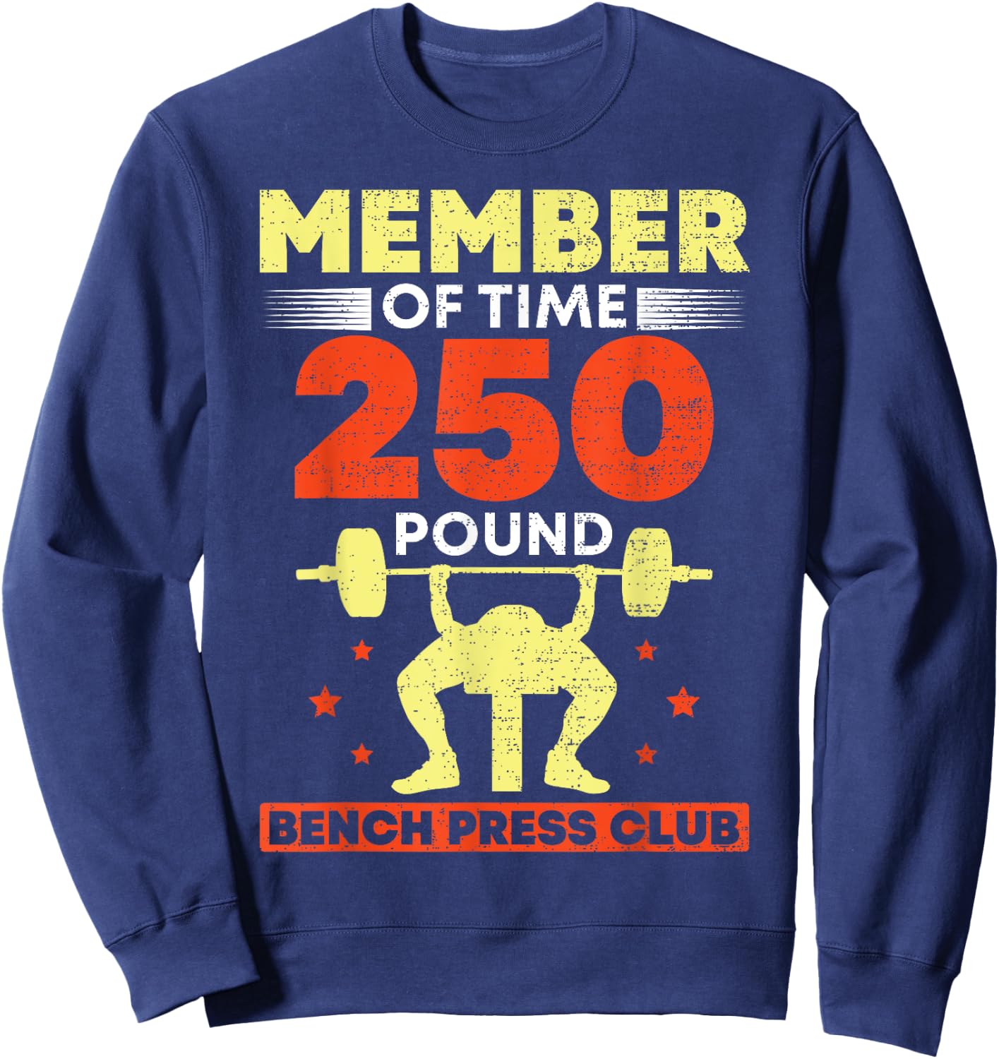 Member Of The 250 Pound Bench Press Club Strength Gym Sweatshirt - Sweatshirt | Navy