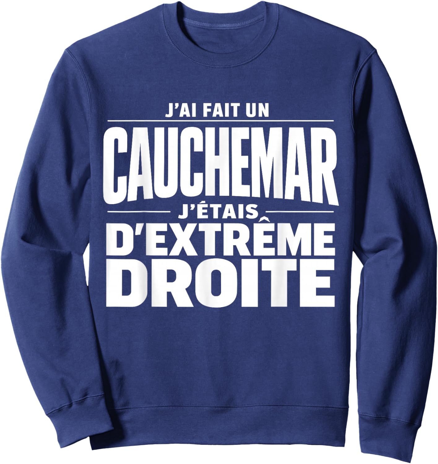 I Had A Nightmare I Was Extreme Straight Humor Sweatshirt - Sweatshirt | Navy