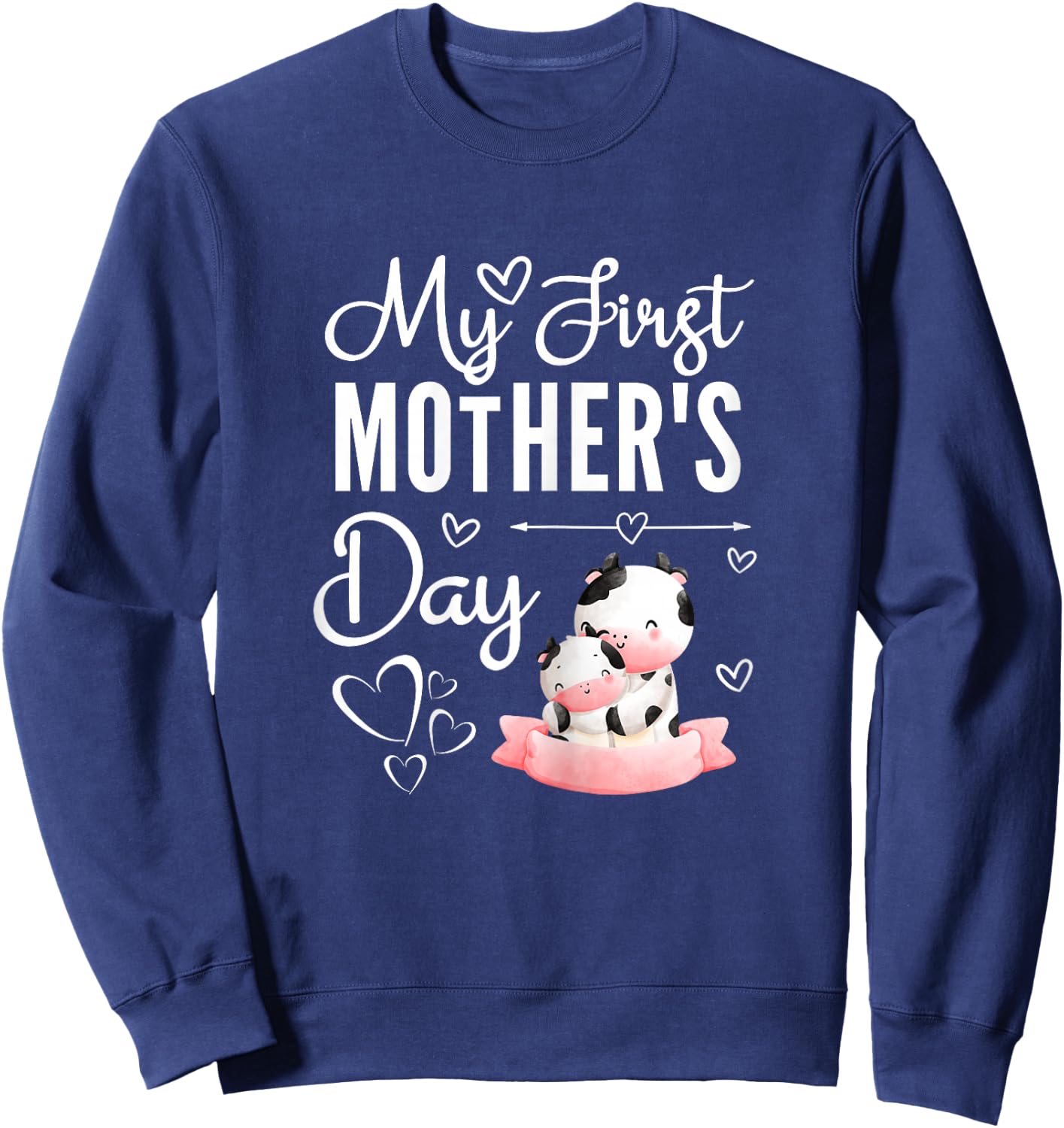 1st Mothers Day As A Mom Cow Mom My First Mothers Day Sweatshirt - Sweatshirt | Navy