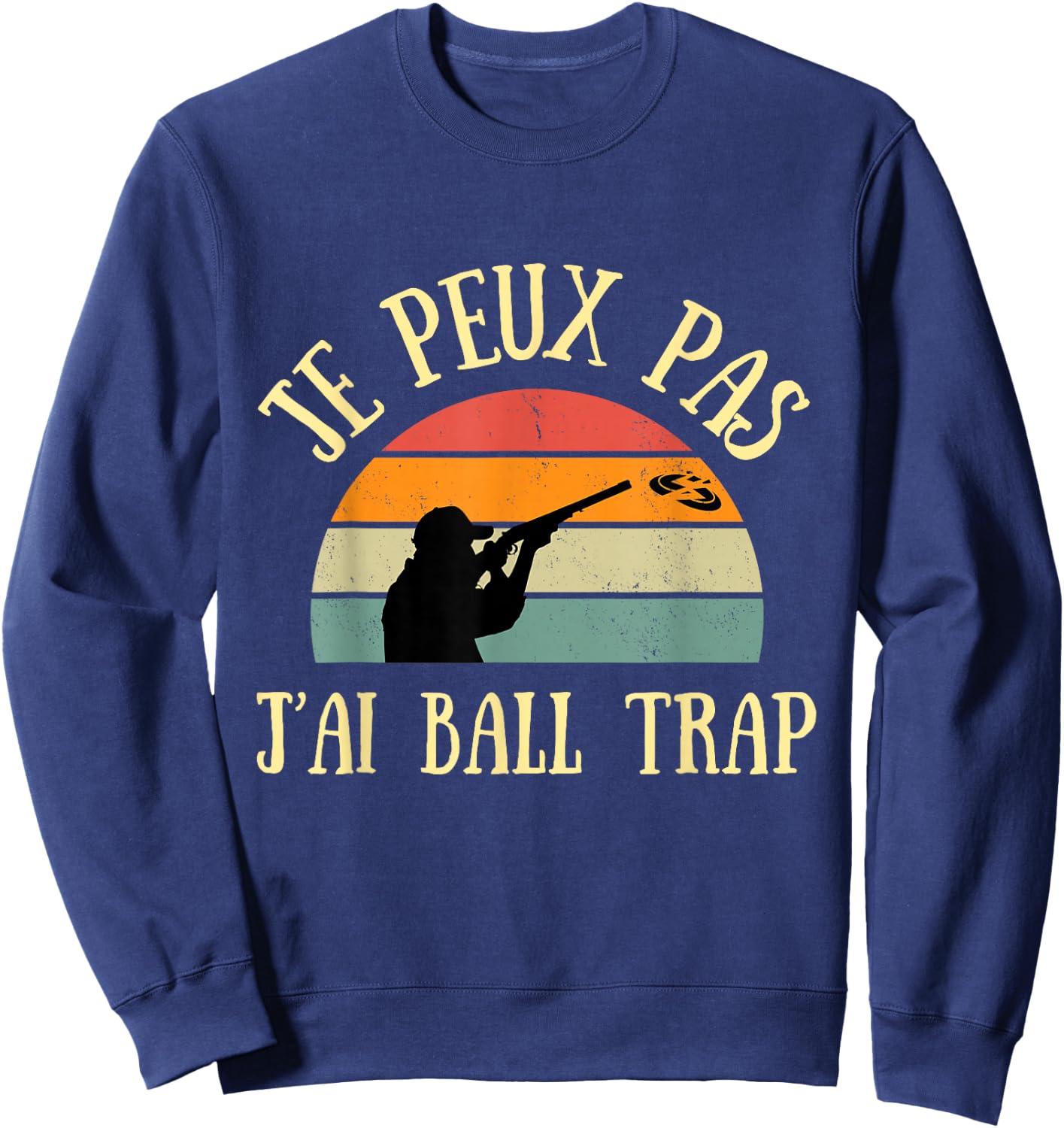 Je Peux Pas J'ai Ball Trap Man Funny Gift , Black, S Sweatshirt - Sweatshirt | Navy