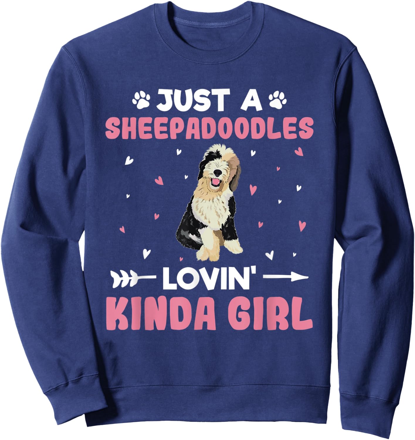 Just A Sheepadoodles Lovin' Kinda Girl, Sheepadoodle Sweatshirt - Sweatshirt | Navy