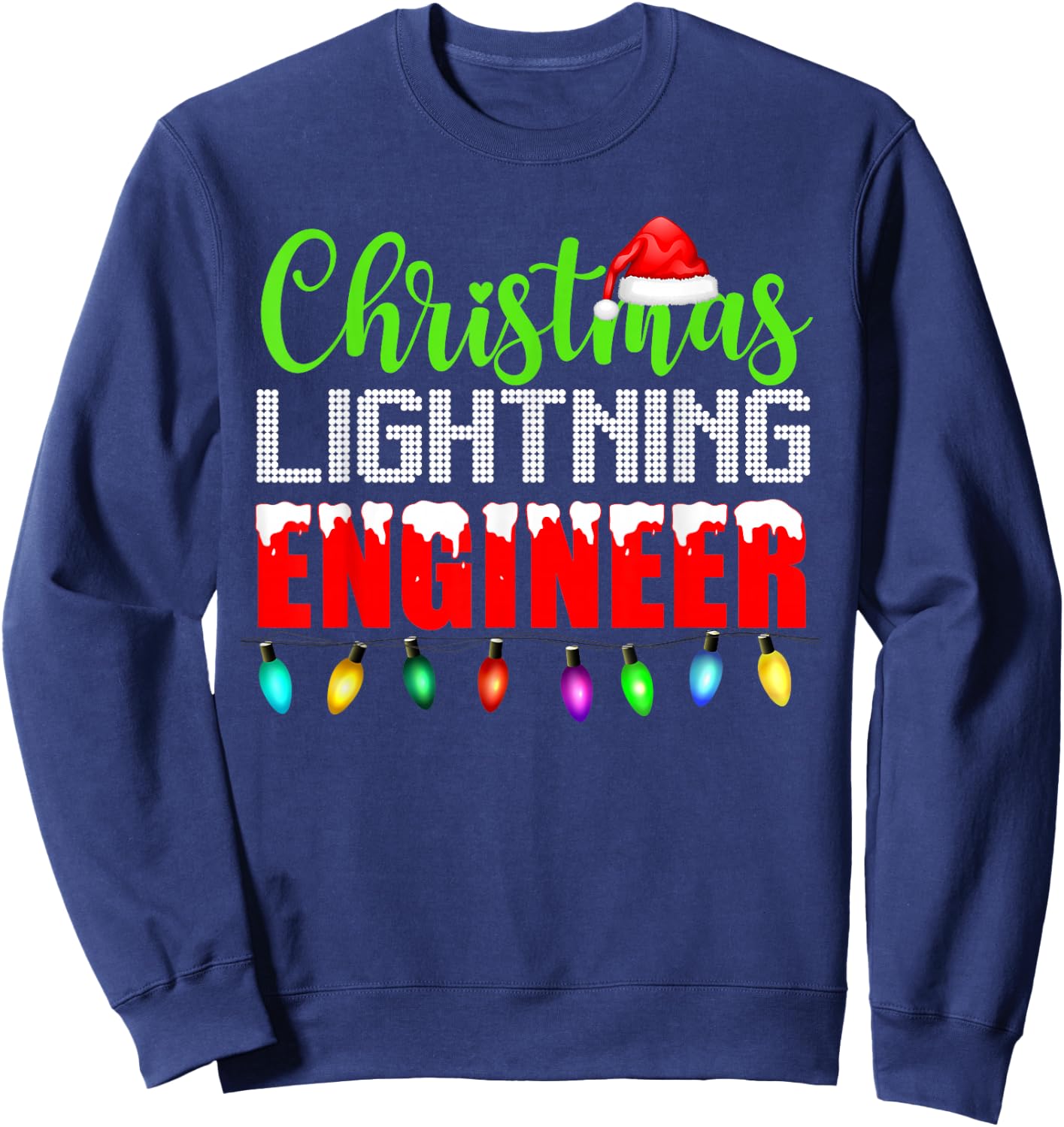 Christmas Lighting Engineer Christmas Lights Engineering Sweatshirt - Sweatshirt | Navy