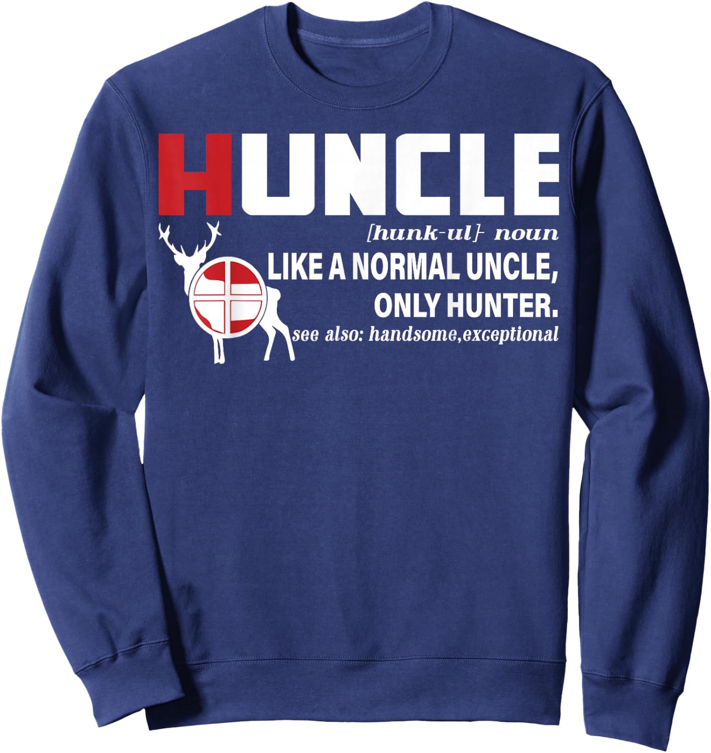 Hunting Uncle Definition Shirt, Huncle Uncle Hunting Lover Sweatshirt - Sweatshirt | Navy