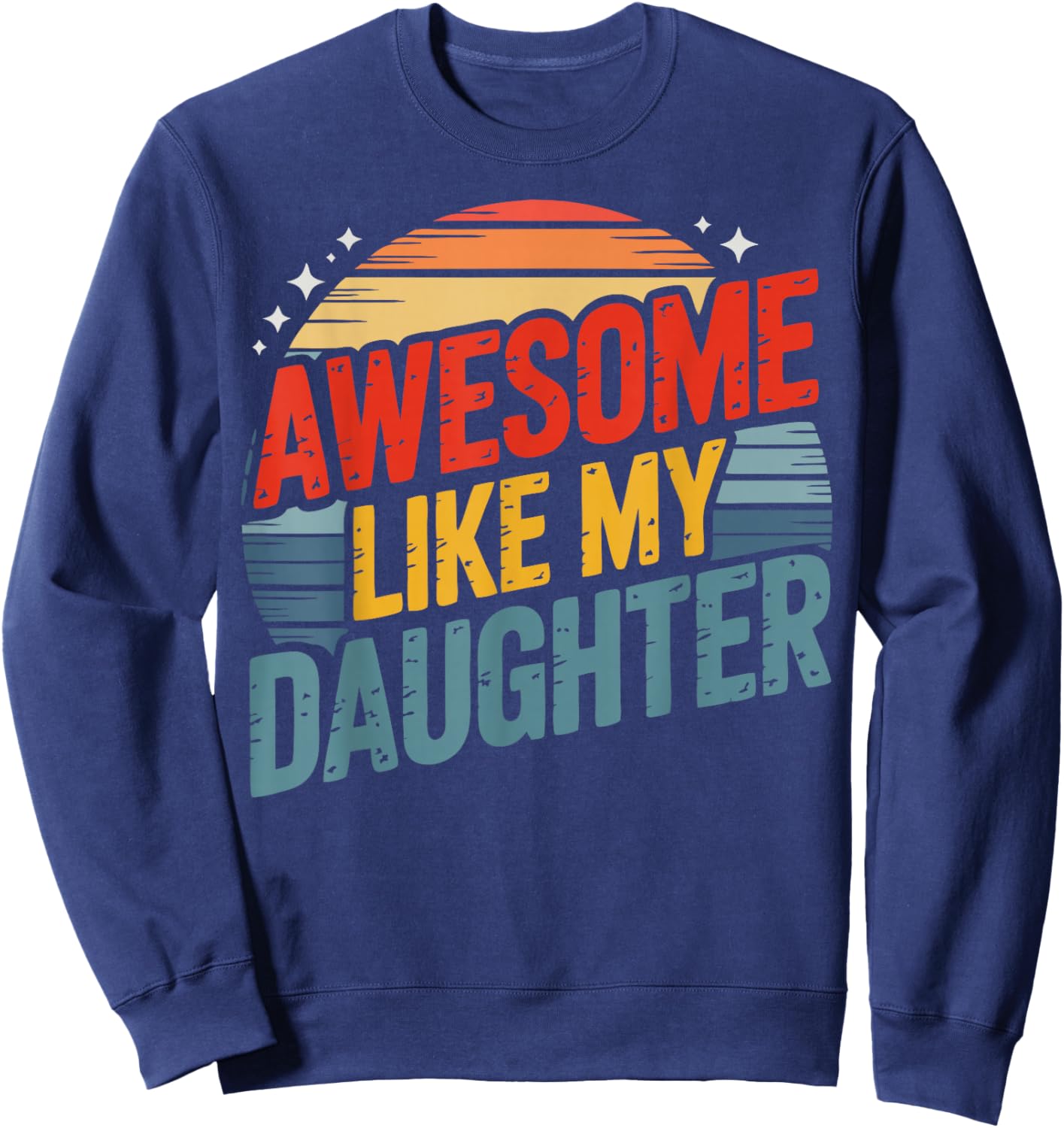 Awesome Like My Daughter with Rainbow Vintage Men Father Day Sweatshirt - Sweatshirt | Navy