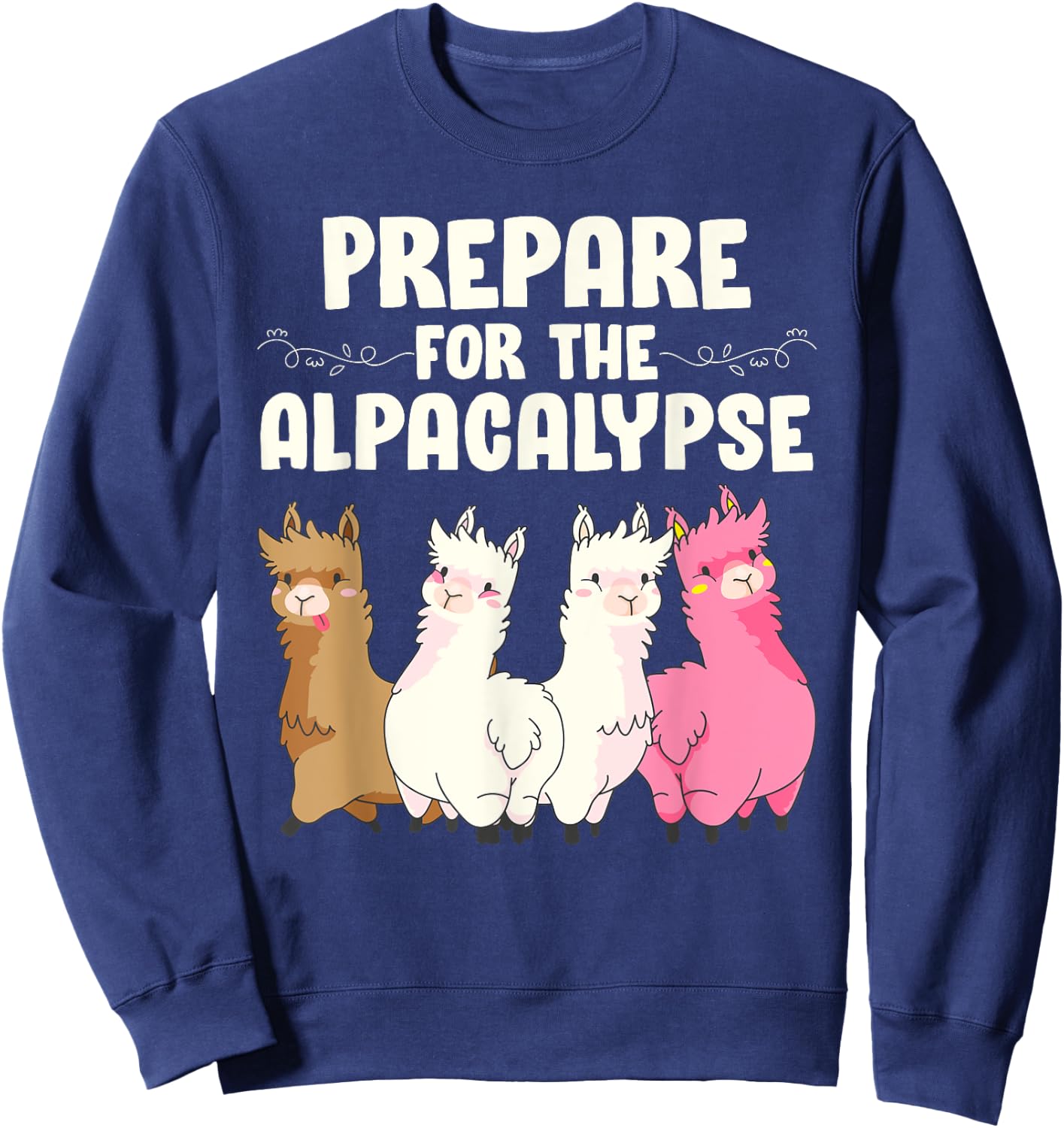 Alpacas PREPARE FOR THE ALPACALYPSE Alpaca Sweatshirt - Sweatshirt | Navy
