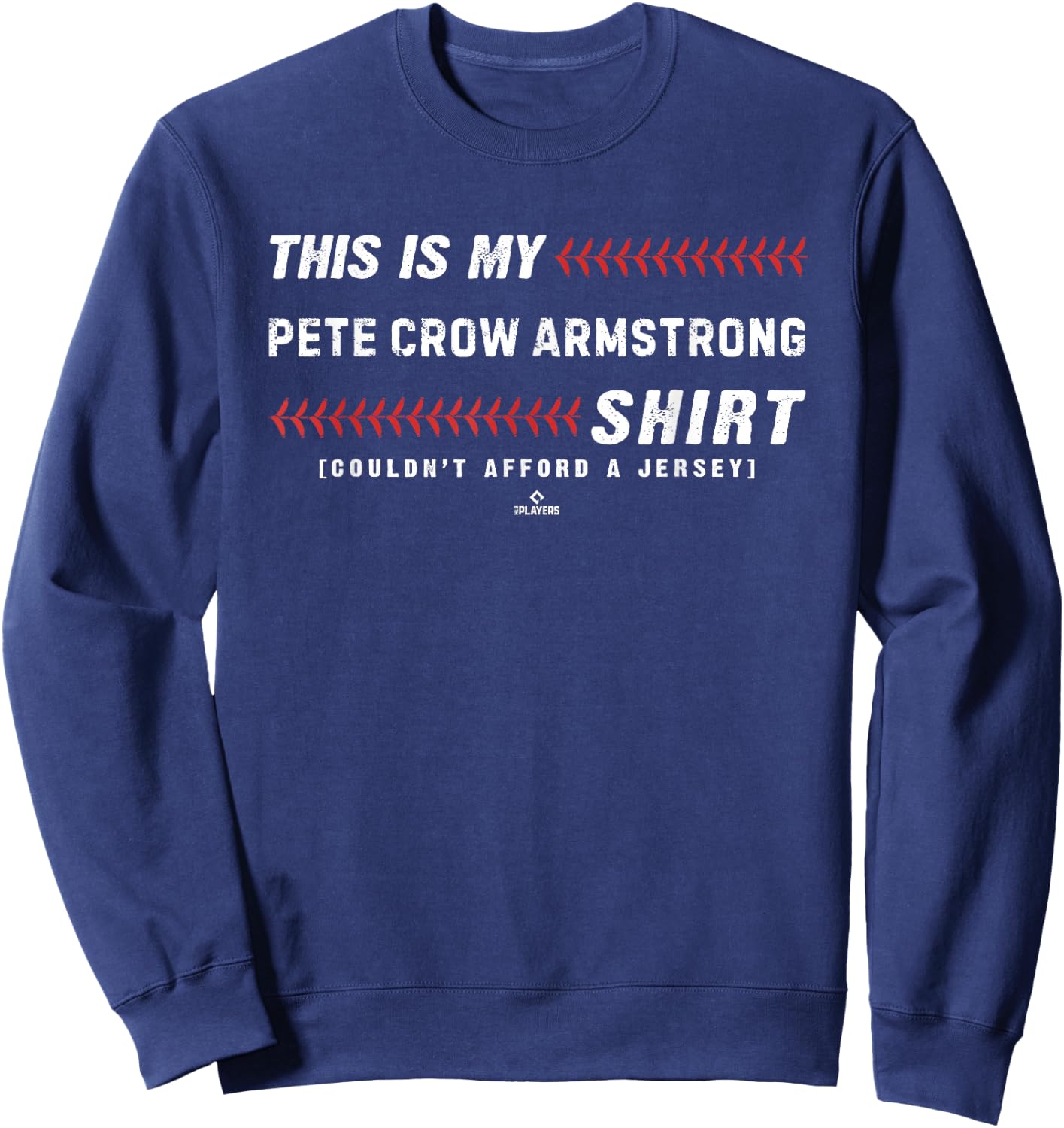This is My Shirt for Pete Crow-Armstrong Chicago Baseball Sweatshirt - Sweatshirt | Navy