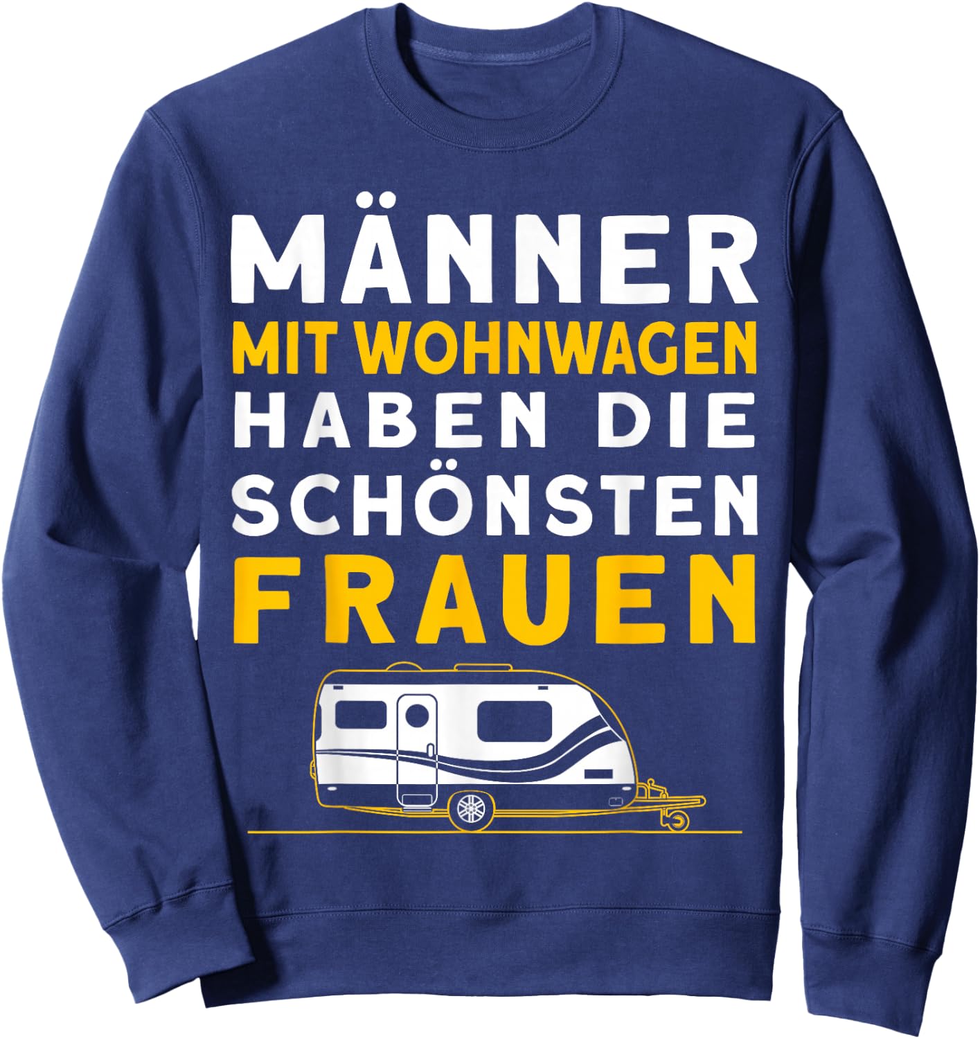 Männer Mit Wohnwagen Haben Die Schönsten Frauen Camping Sweatshirt - Sweatshirt | Navy