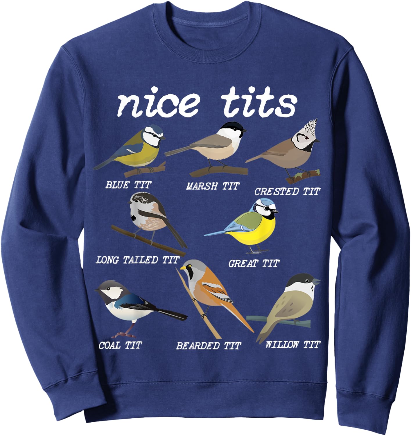 Nice Tits Funny Bird Watching, Funny Tit Birds Birdwatcher Sweatshirt - Sweatshirt | Navy