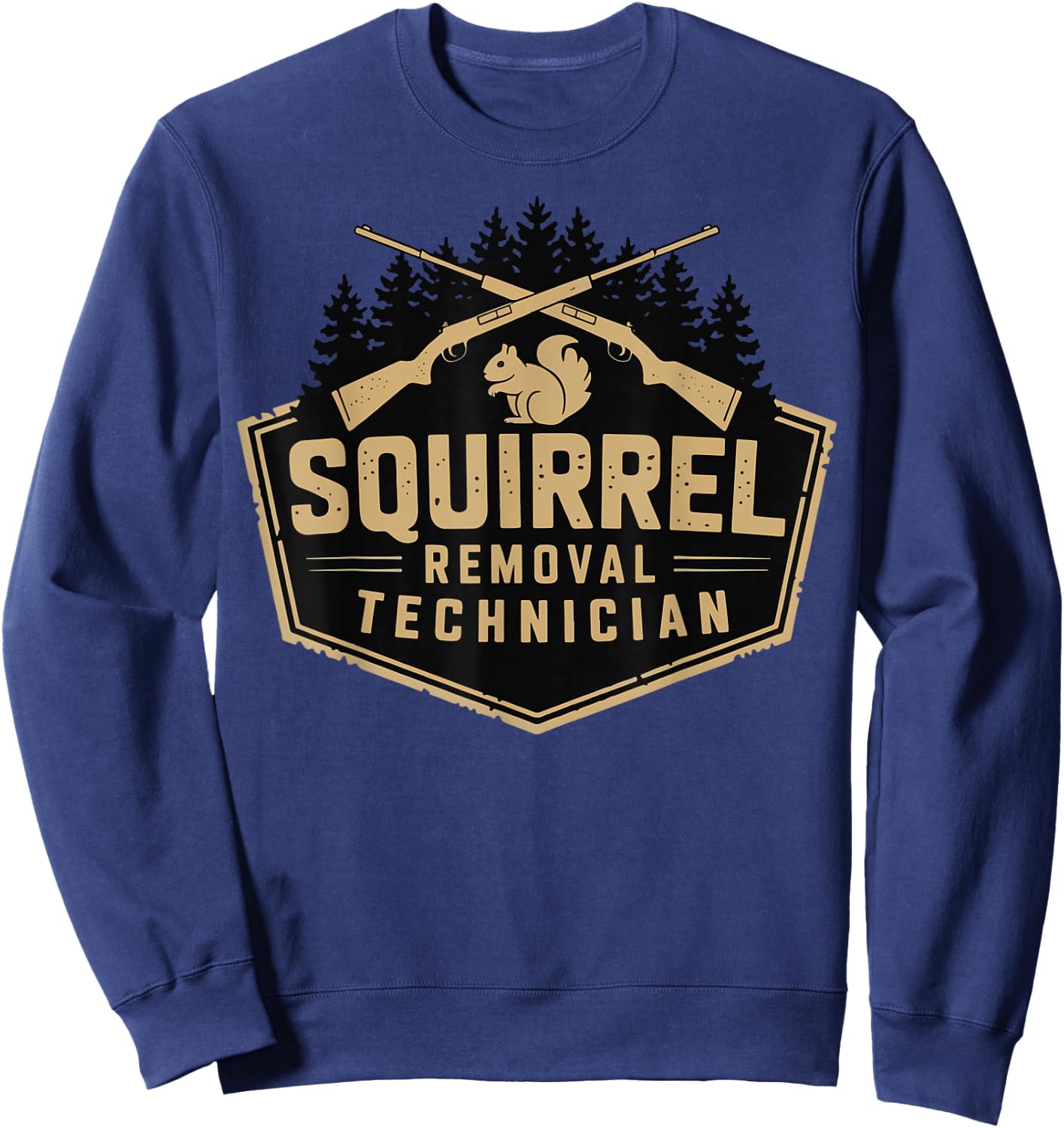 Squirrel Removal Technician Sweatshirt - Sweatshirt | Navy