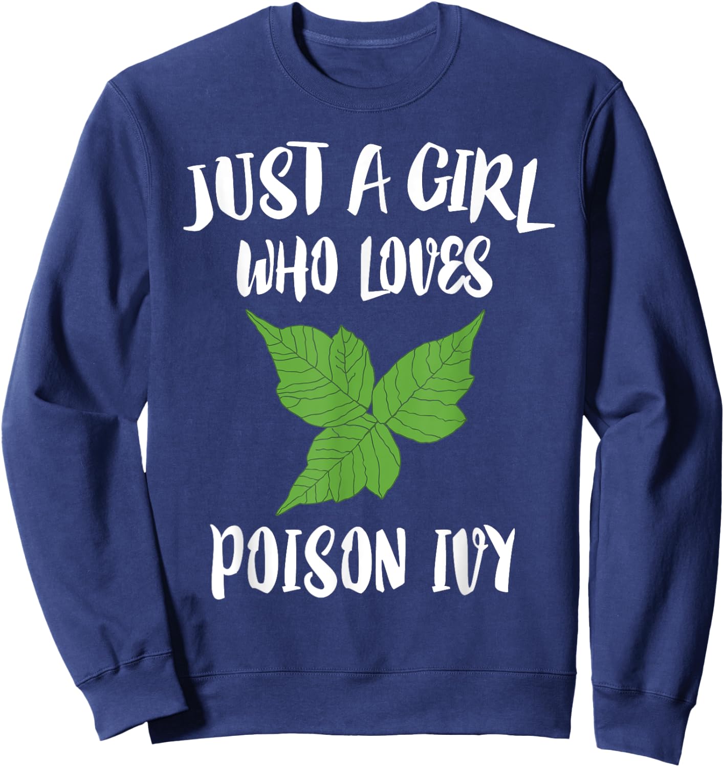 Just A Girl Who Loves Poison Ivy Gift Sweatshirt - Sweatshirt | Navy