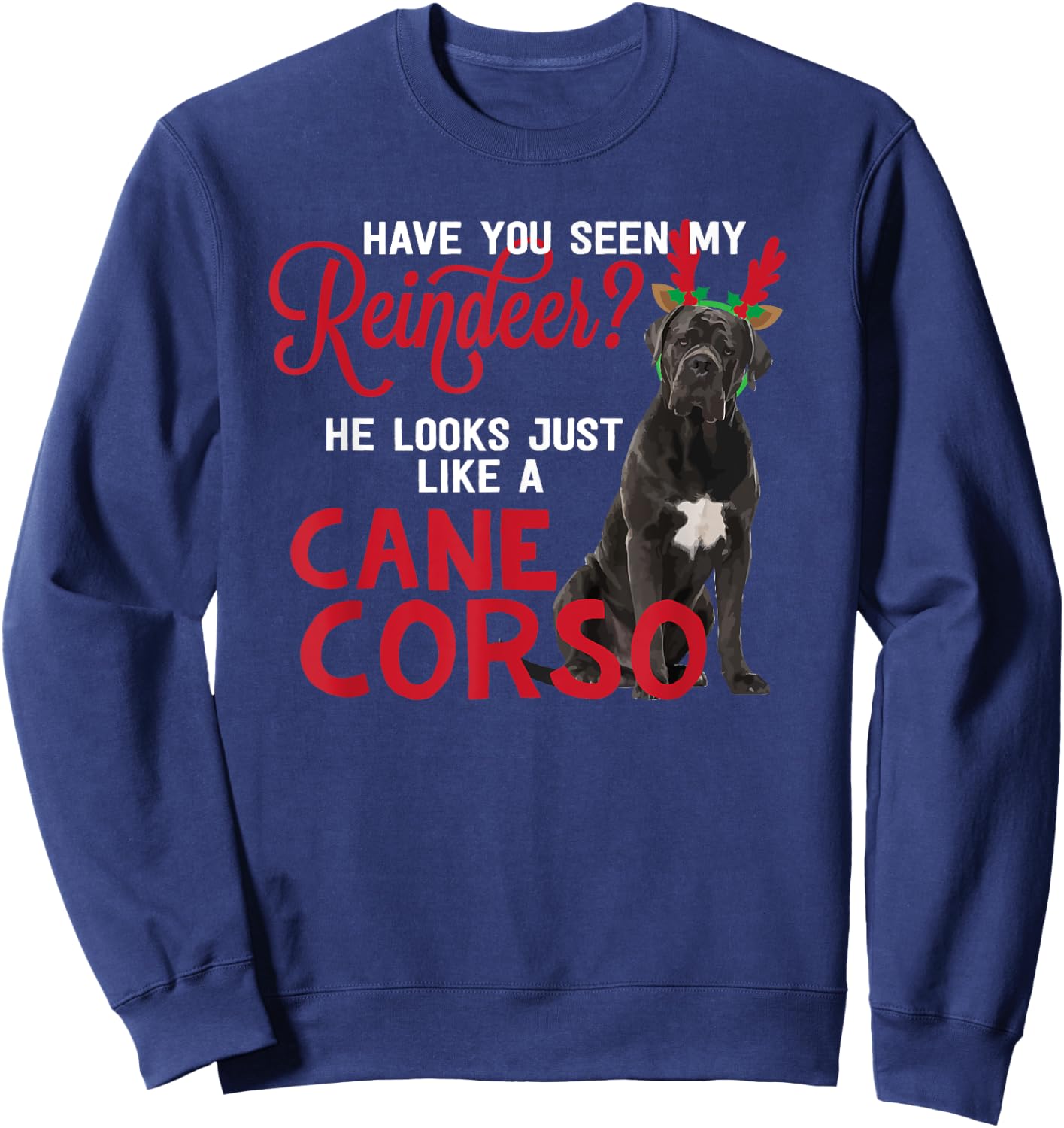 Dog Lover Italian Mastiff Dog Breed Gifts Cane Corso Christmas Reindeer Funny -Adults Black Small Sweatshirt - Sweatshirt | Navy