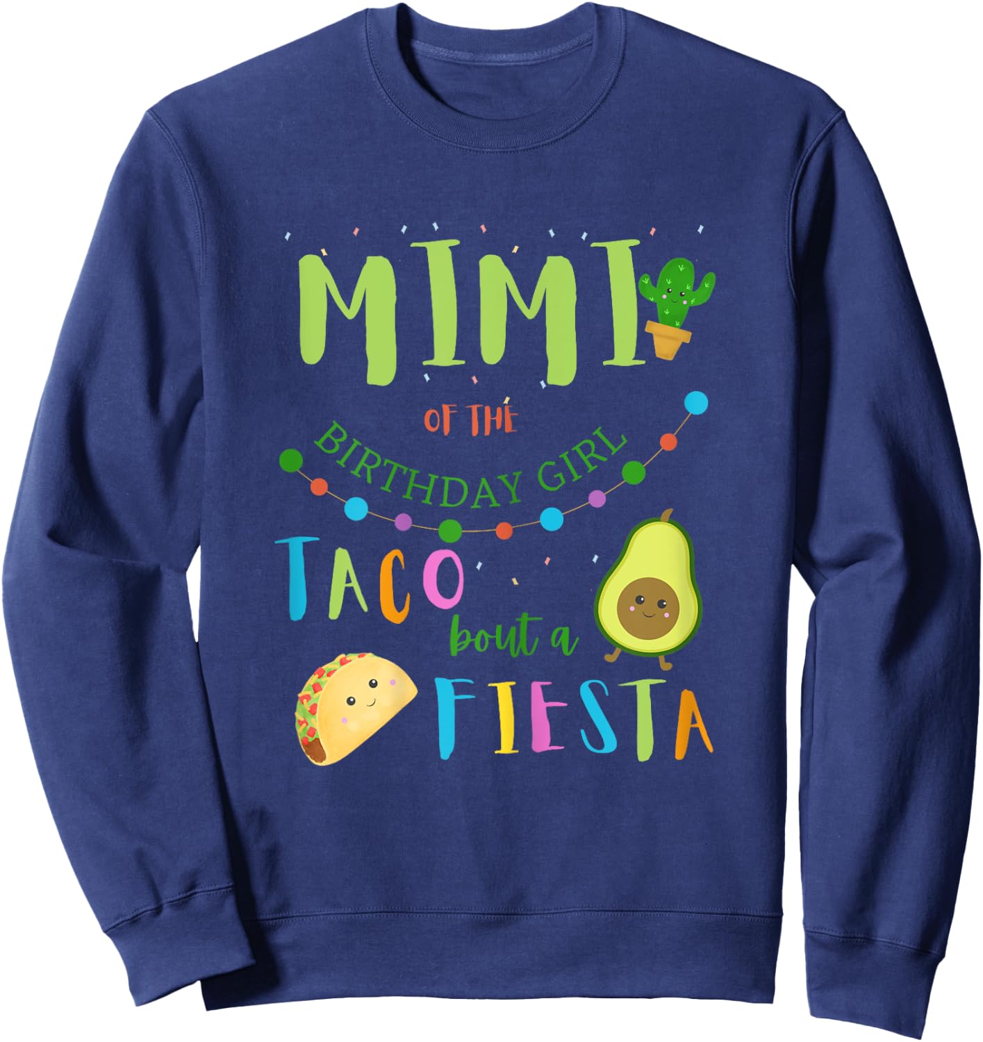 Mimi Mom Mexican Birthday Taco Bout A Fiesta Family Matching Sweatshirt - Sweatshirt | Navy