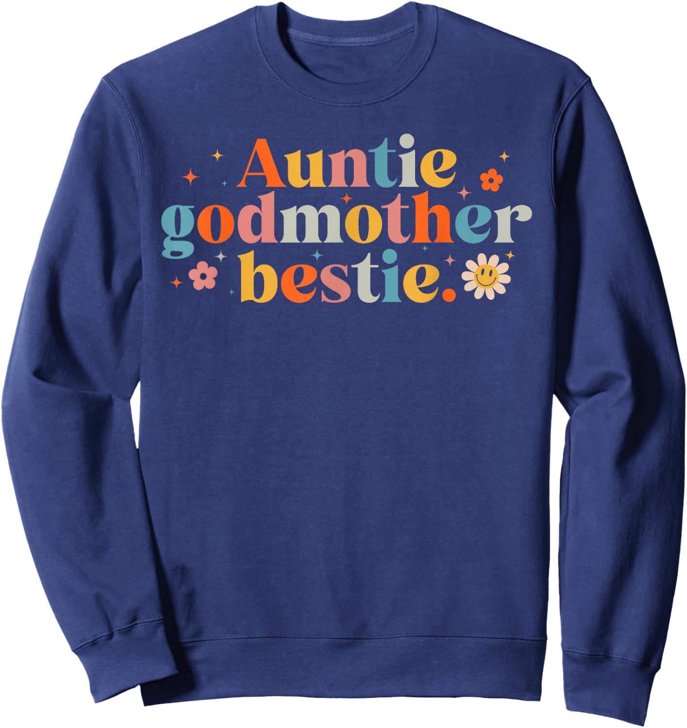 Auntie Godmother Bestie Funny Godmama Mother's Day Sweatshirt - Sweatshirt | Navy
