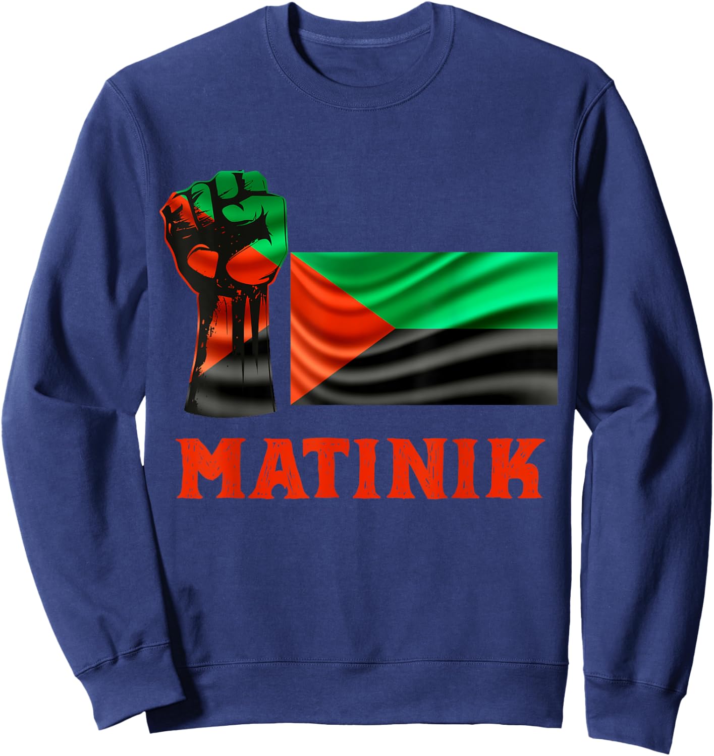 Martinique Flag Courage Honor And Respect Man Woman , Black, S Sweatshirt - Sweatshirt | Navy