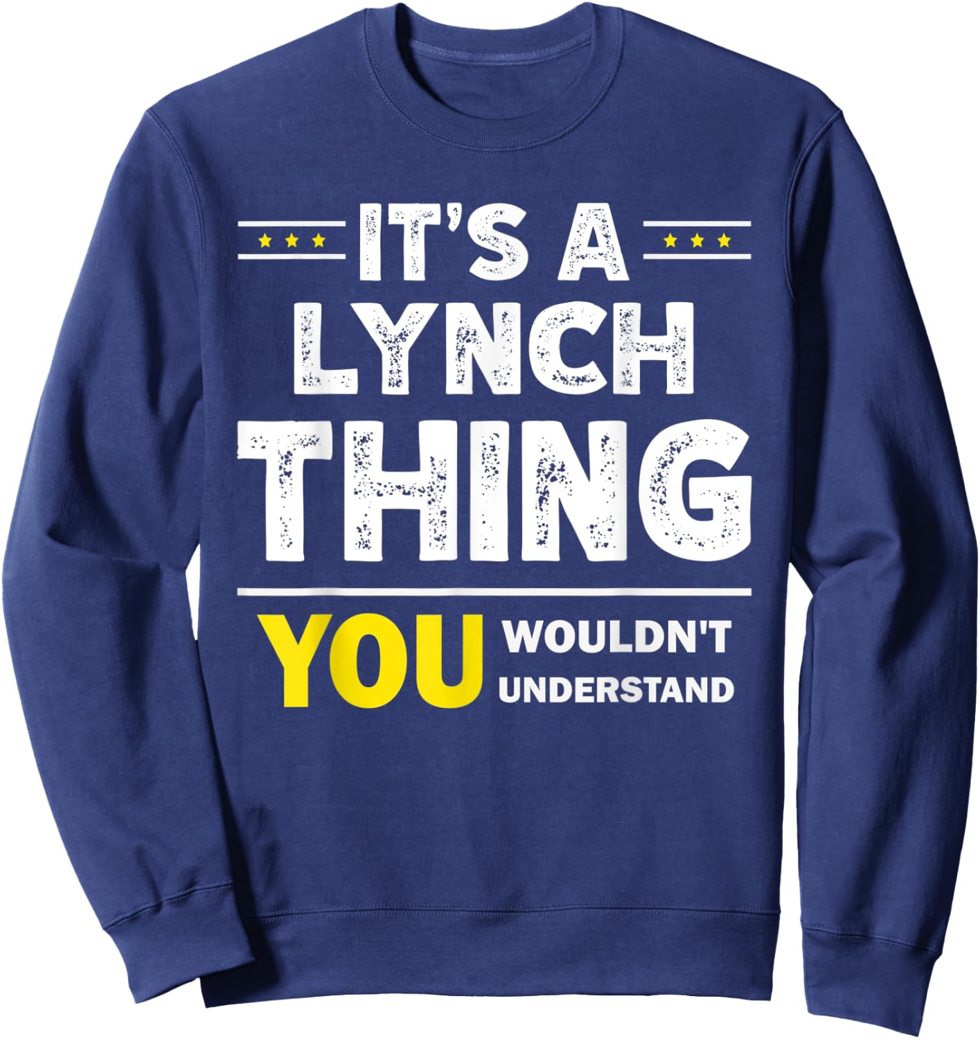 It's A Lynch Thing You Wouldn't Understand Family Name Sweatshirt - Sweatshirt | Navy