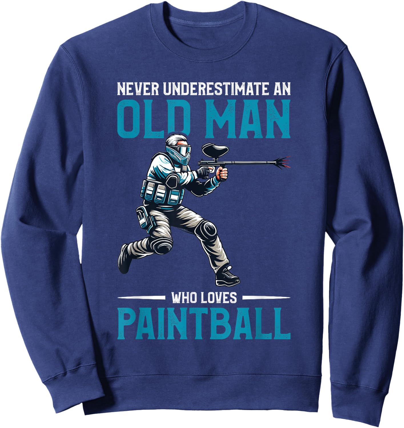 Never Underestimate An Old Man Who Loves Paintball Sweatshirt - Sweatshirt | Navy