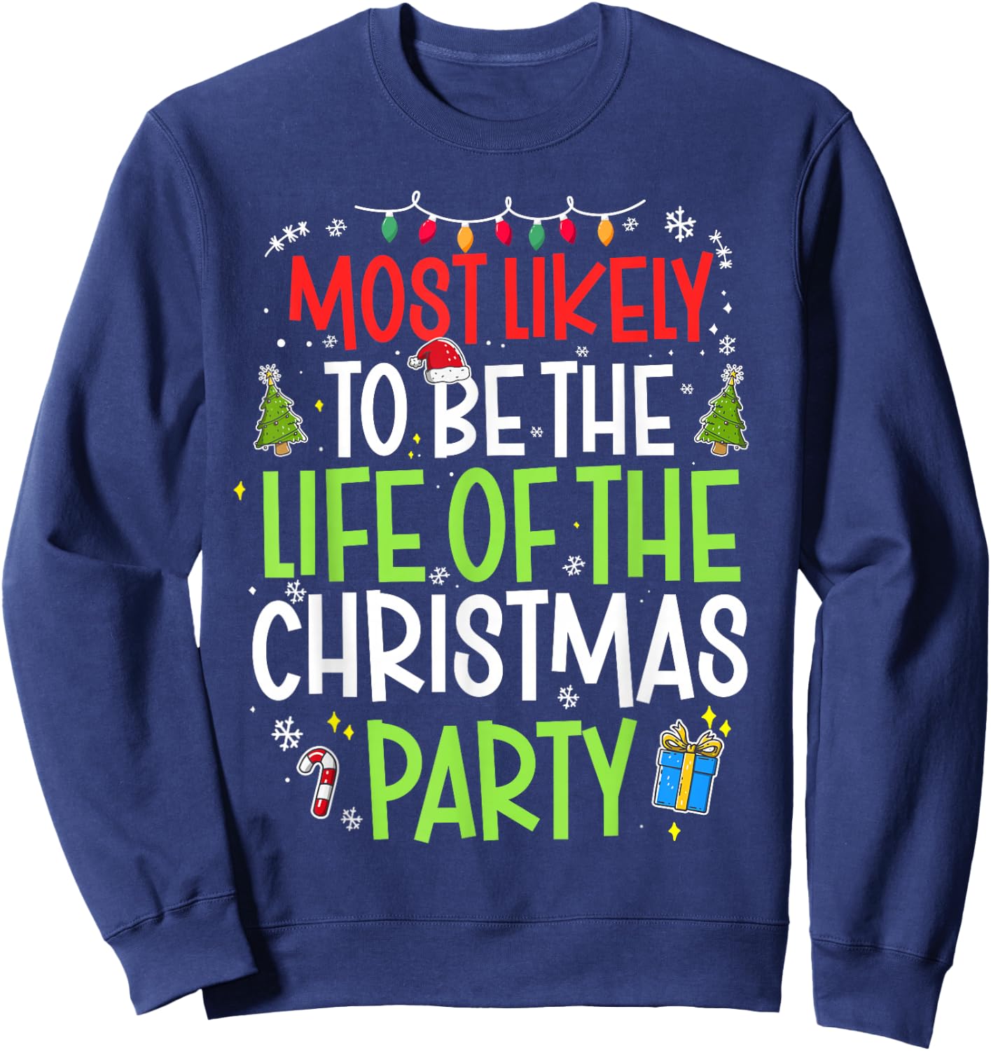 Most Likely to The Life of The Christmas Party Christmas Sweatshirt - Sweatshirt | Navy