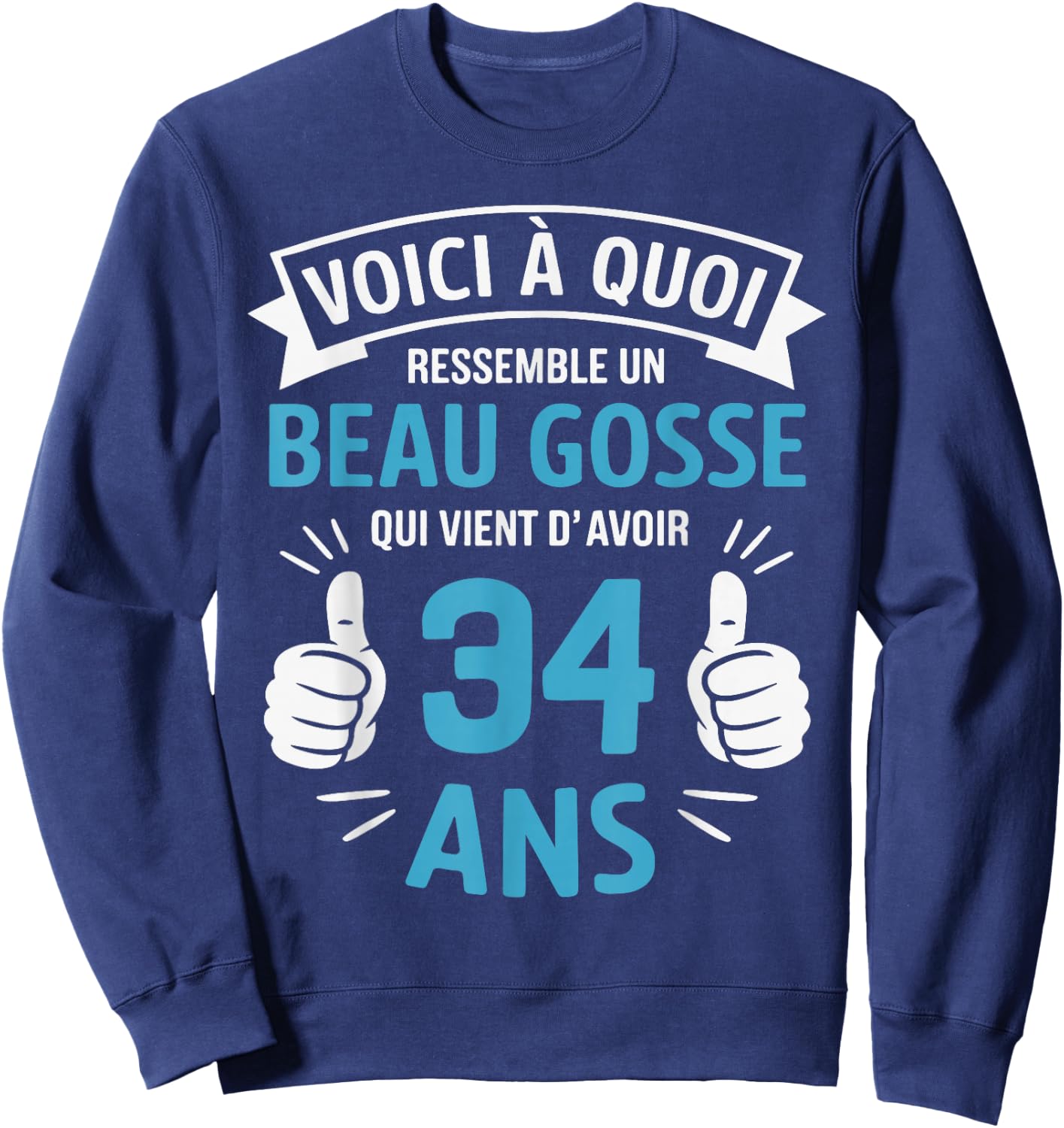 34 Years Gift Humour Birthday Man Beau Gosse , Black, S Sweatshirt - Sweatshirt | Navy