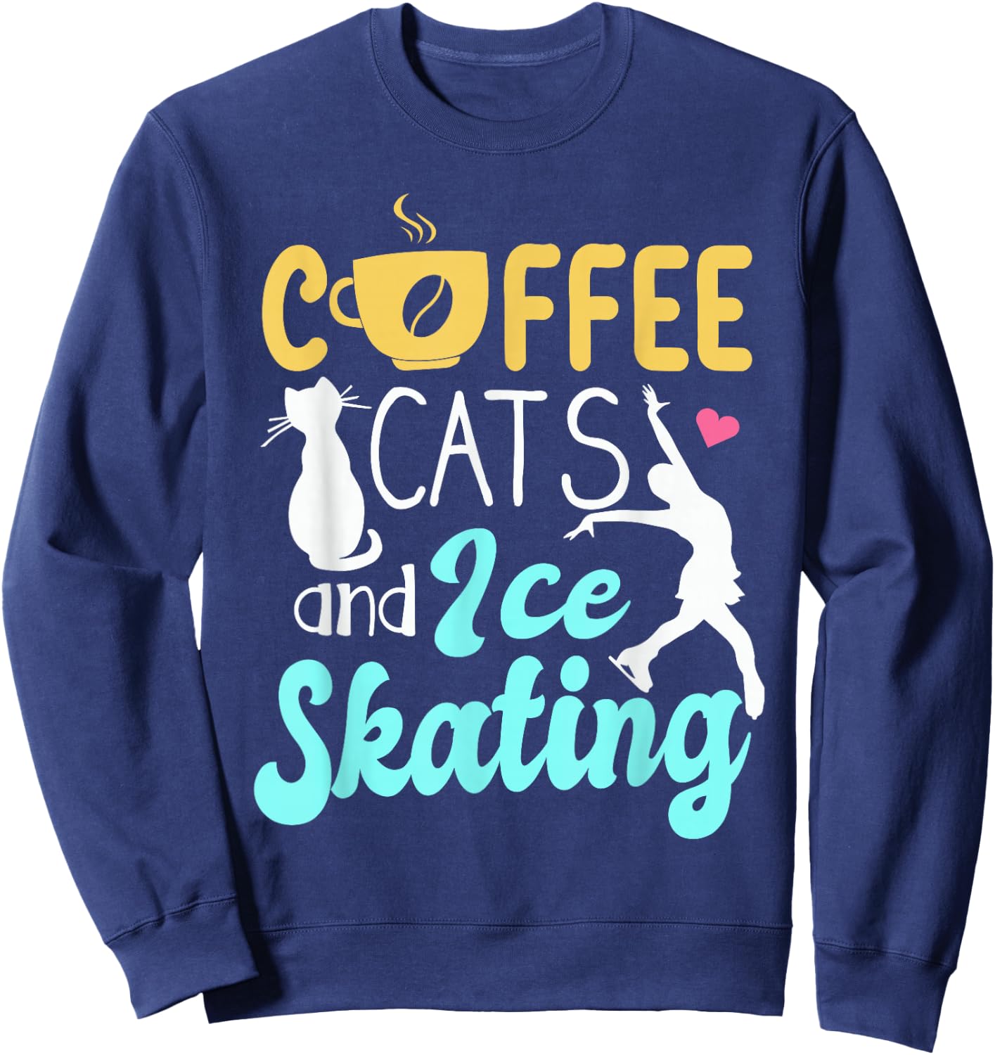 Ice Skating Skater Figure Skating Sport Cat Coffee Lover Sweatshirt - Sweatshirt | Navy