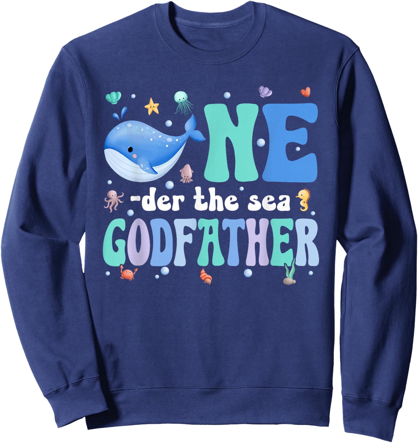 One-der The Sea Godfather of Birthday Kids Ocean Bday Sweatshirt - Sweatshirt | Navy