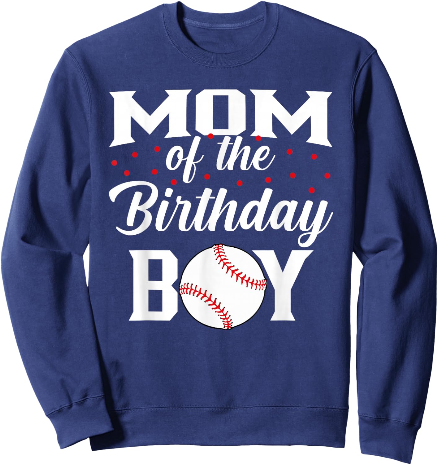 Mom of The Birthday Boy Baseball Bday Party Sweatshirt - Sweatshirt | Navy
