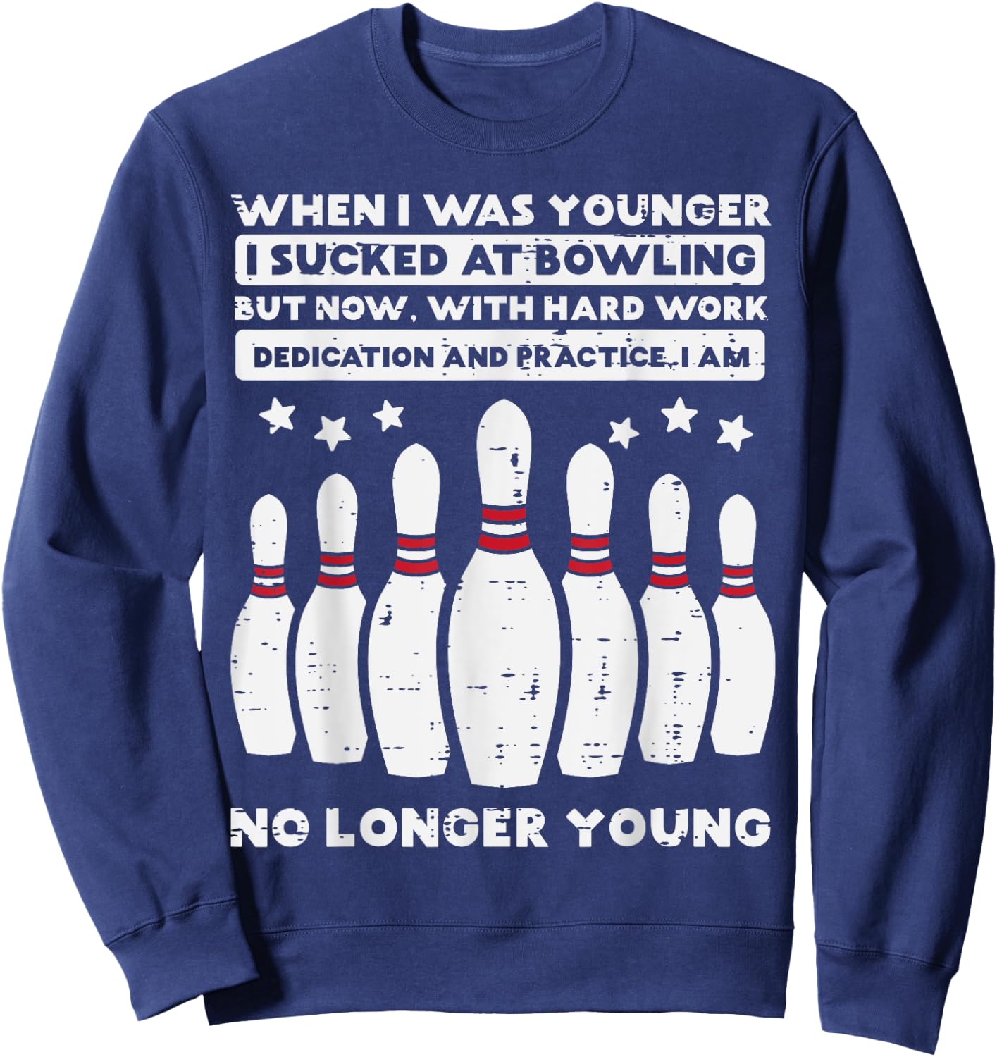 When I Was Younger Bowling Funny Humor Gag Bowler Men Women Sweatshirt - Sweatshirt | Navy