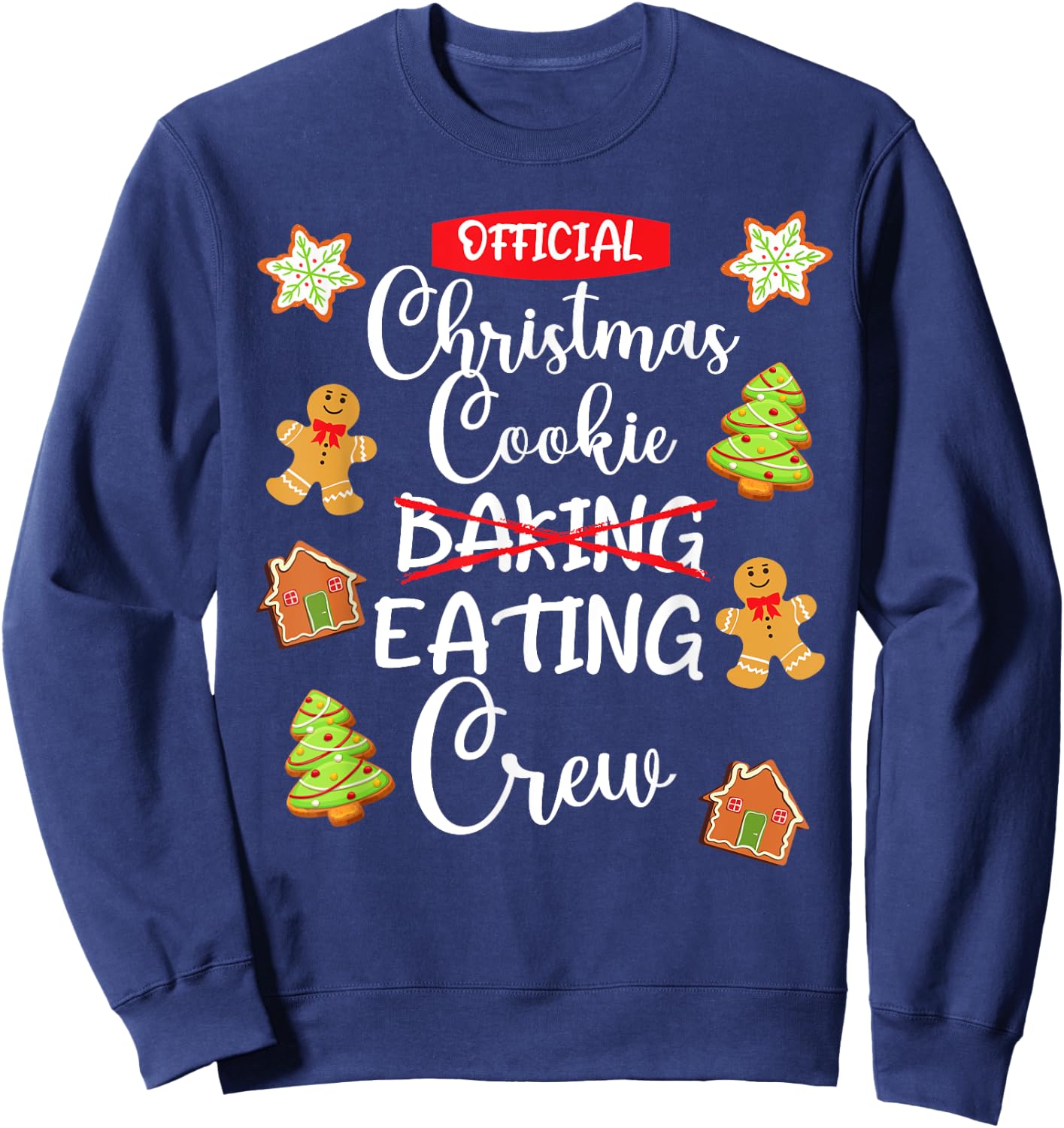 Funny Christmas Cookie Eating Not Baking Crew - Gingerbread Sweatshirt - Sweatshirt | Navy