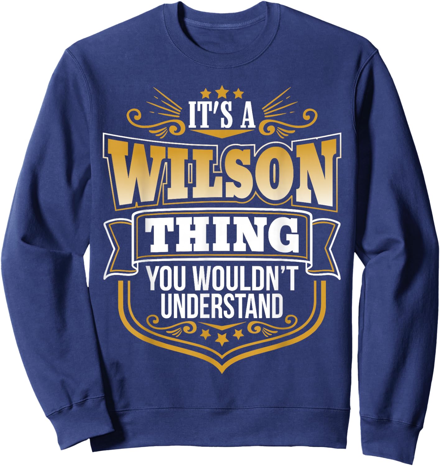 Its a Wilson thing you wouldnt understand Funny Sweatshirt - Sweatshirt | Navy