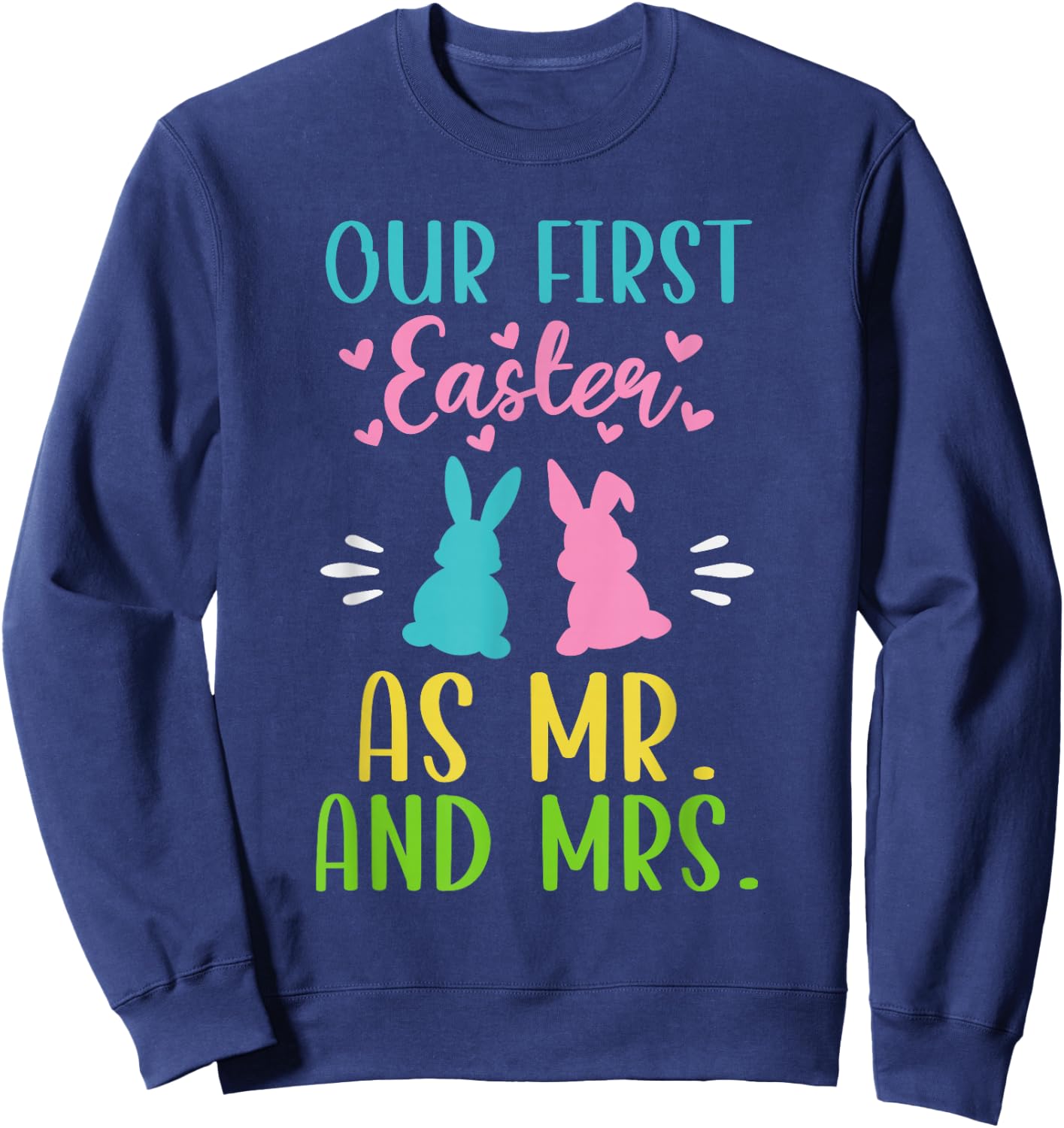 Our First Easter as Mr and Mrs Cute Matching Couples Sweatshirt - Sweatshirt | Navy