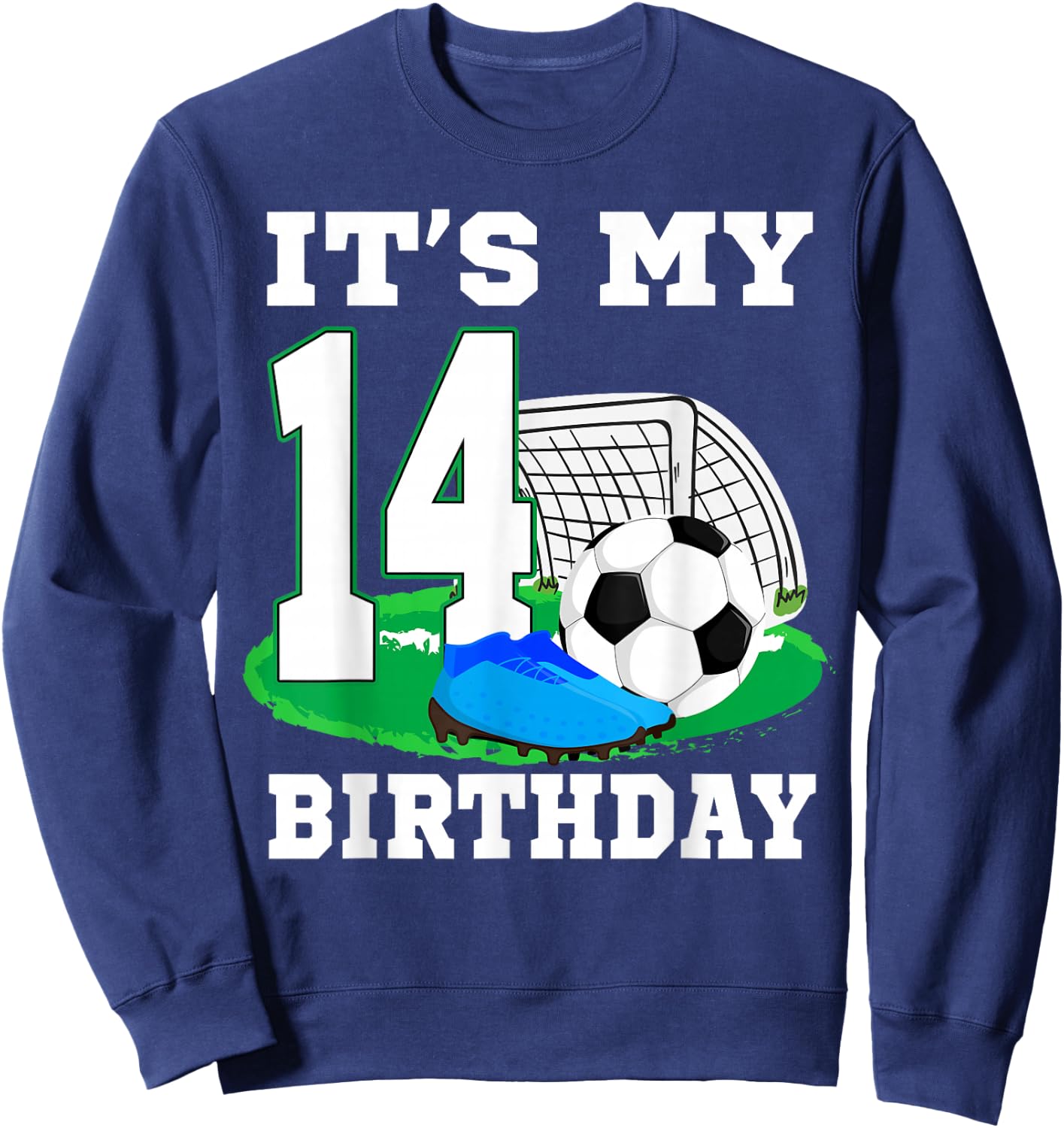It's My 14 Year Old Birthday Soccer 14th Party Boy Sweatshirt - Sweatshirt | Navy
