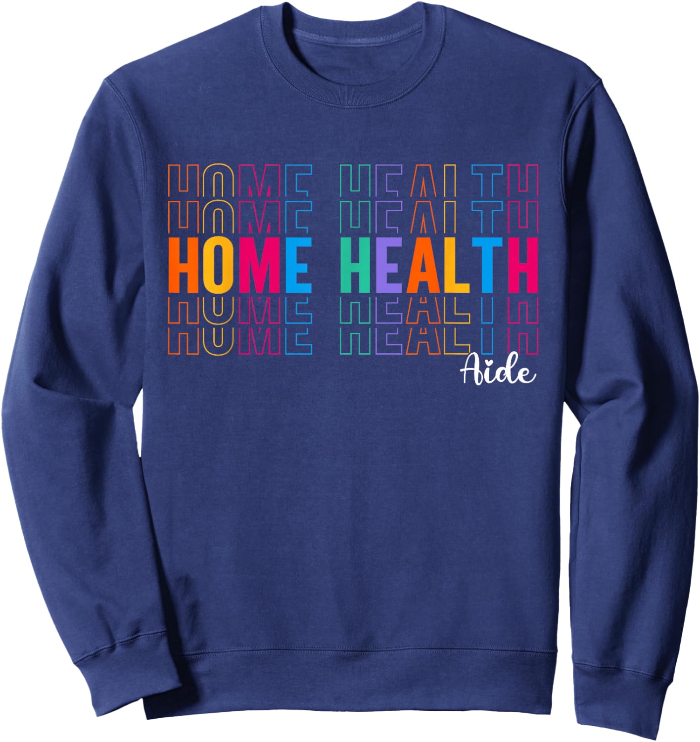 HHA Home Health Aide Healthcare Appreciation Men Sweatshirt - Sweatshirt | Navy