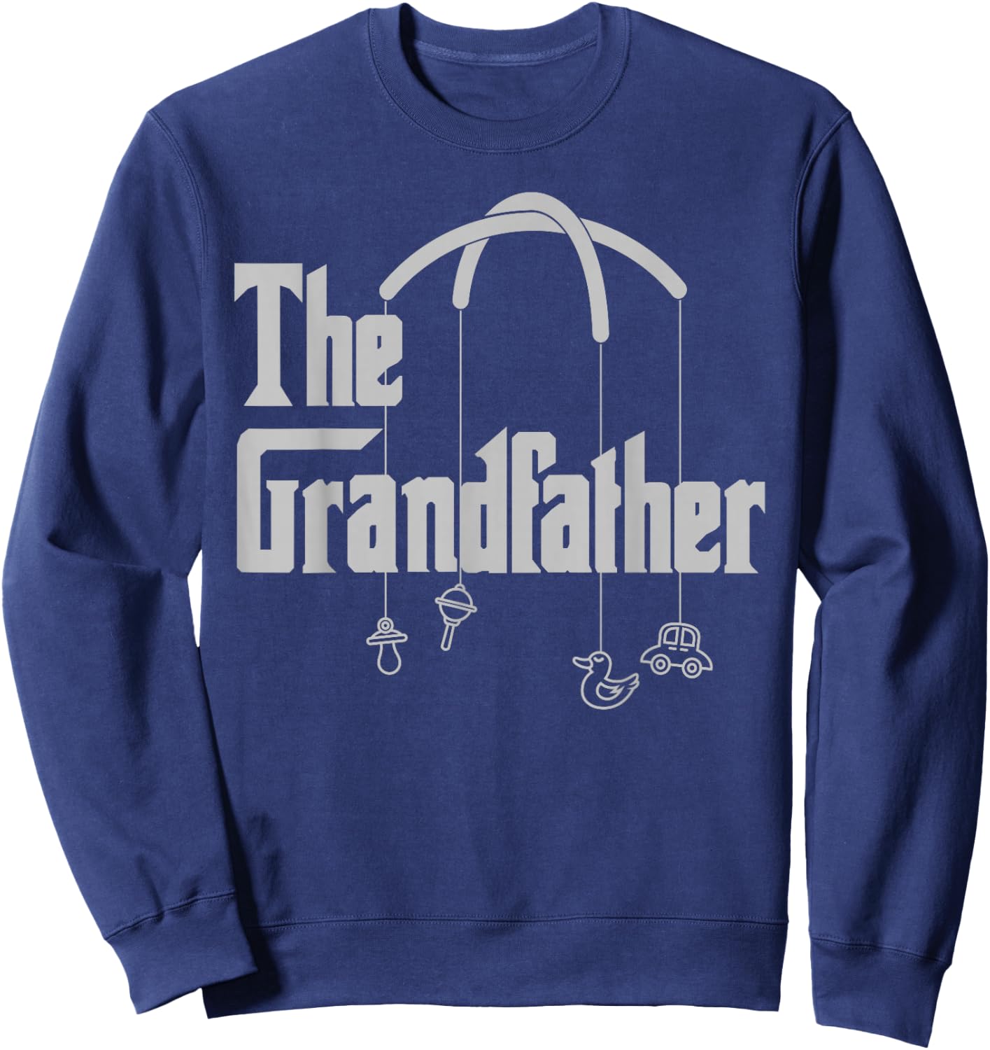 Grandfather Funny Quote Design for Grandpas Sweatshirt - Sweatshirt | Navy