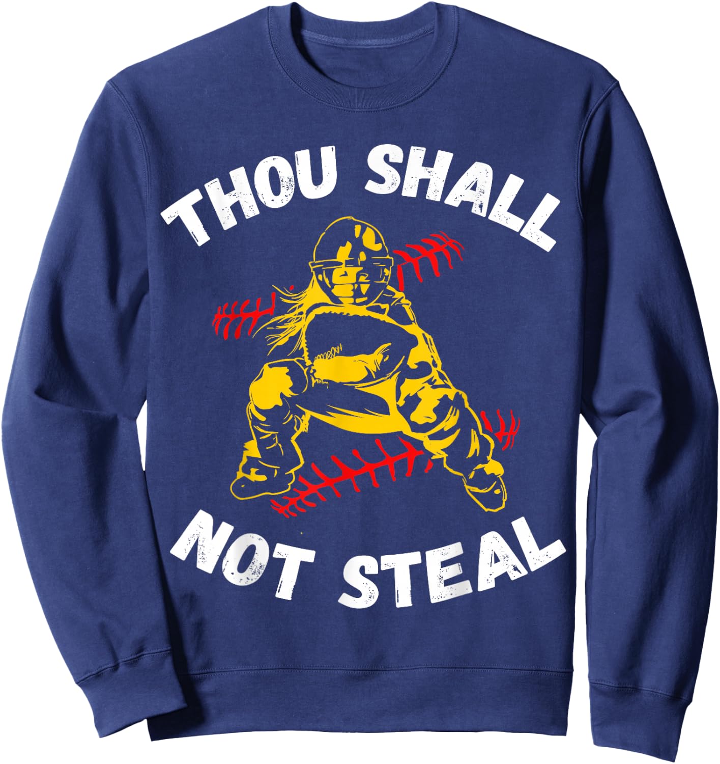 Thou Shall Not Steal Softball or Baseball T Shirt Sweatshirt - Sweatshirt | Navy