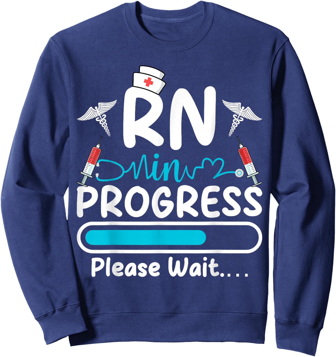 RN In Progress Loading Funny Future Nurse Graduation Lover Sweatshirt - Sweatshirt | Navy