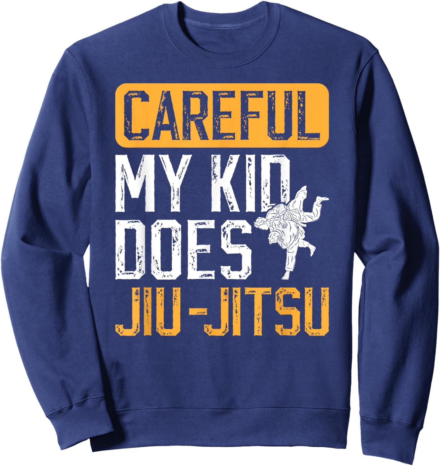 My Kid Does Jiu-Jitsu Dad BJJ Dad Jiu-Jitsu Fighter Father Sweatshirt - Sweatshirt | Navy
