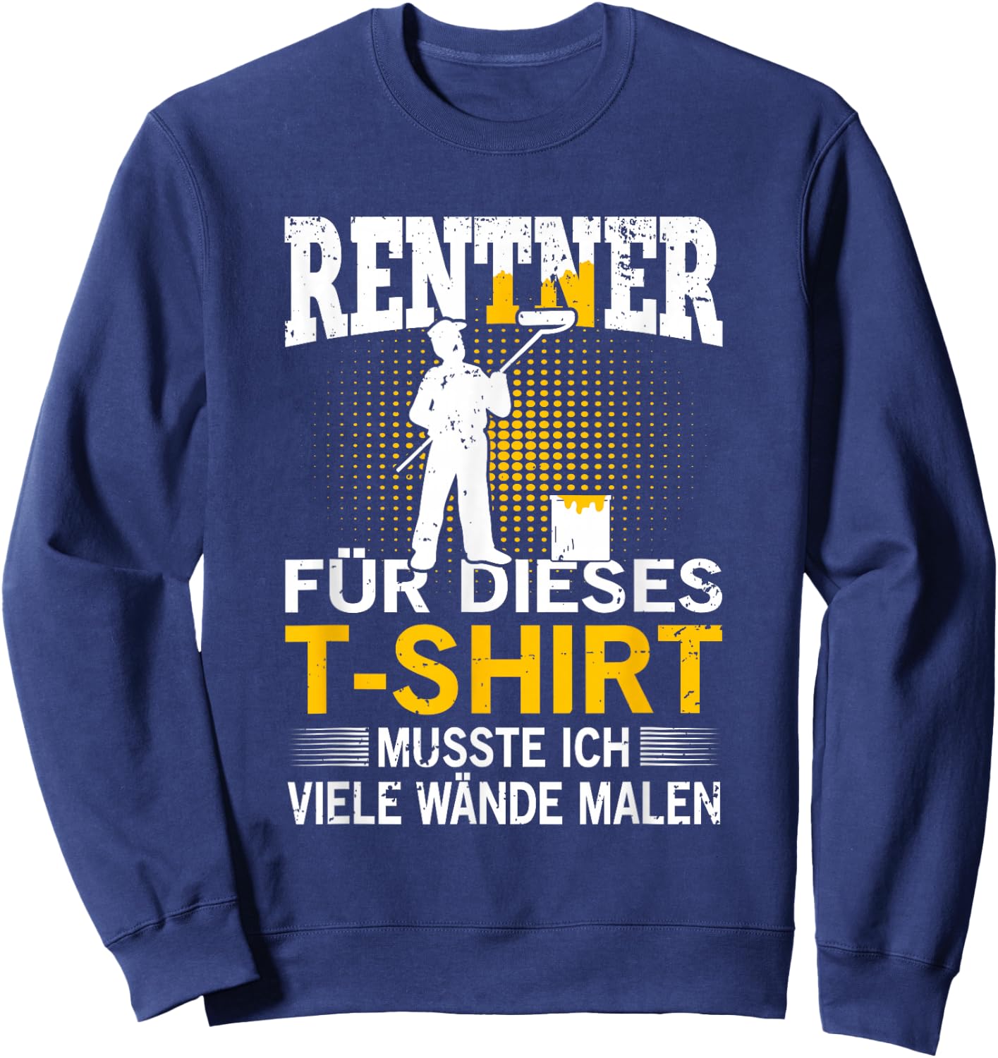 Maler Lackierer in Rente Ruhestand Rentner Geschenk Sweatshirt - Sweatshirt | Navy