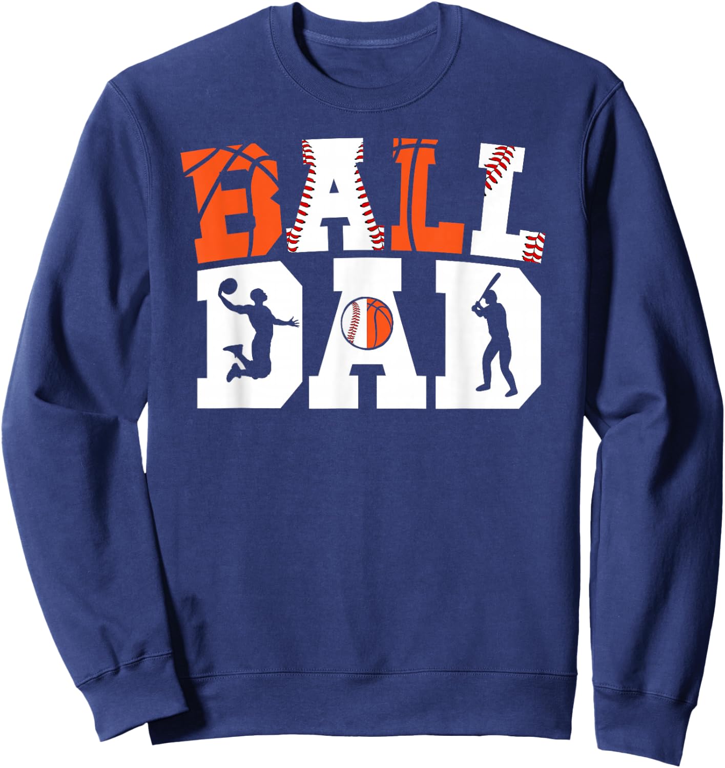 Ball Dad Proud Baseball Basketball Dad Sweatshirt - Sweatshirt | Navy