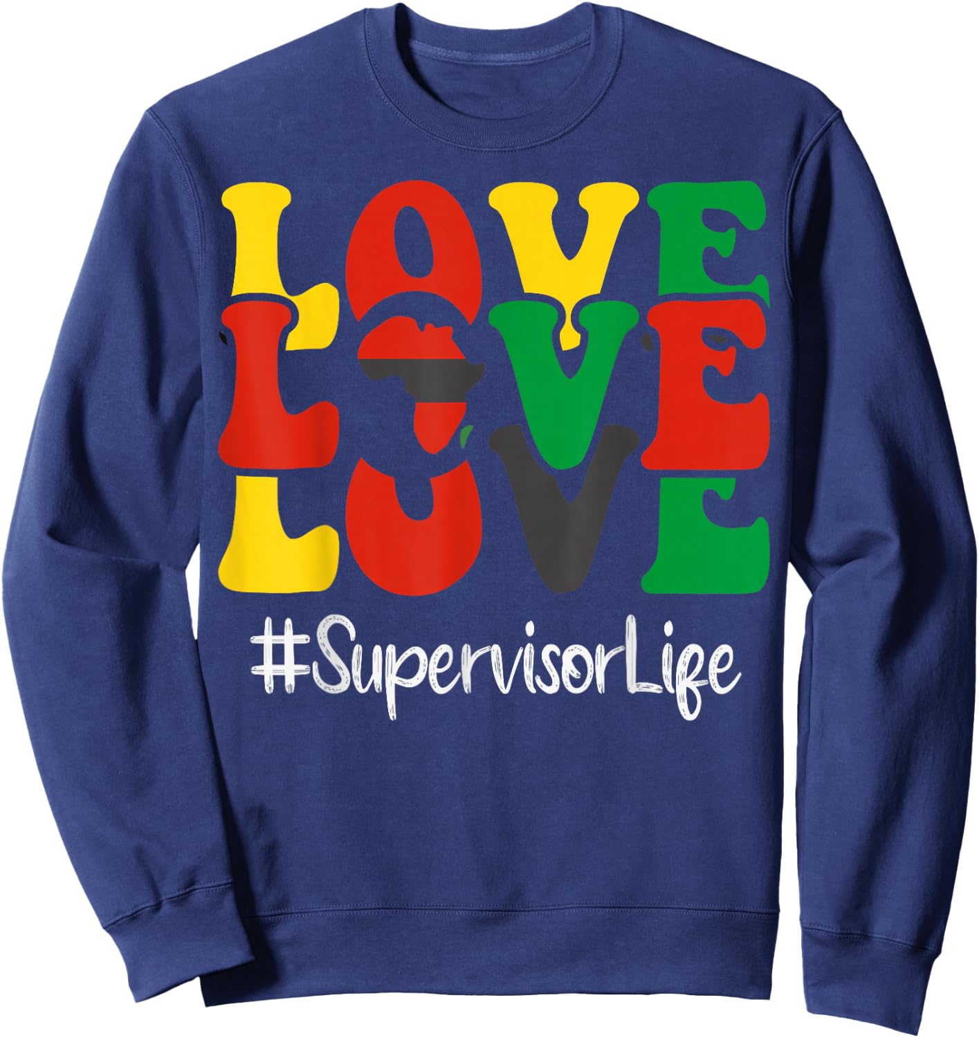 Supervisor Love African American Women Black History Month Sweatshirt - Sweatshirt | Navy