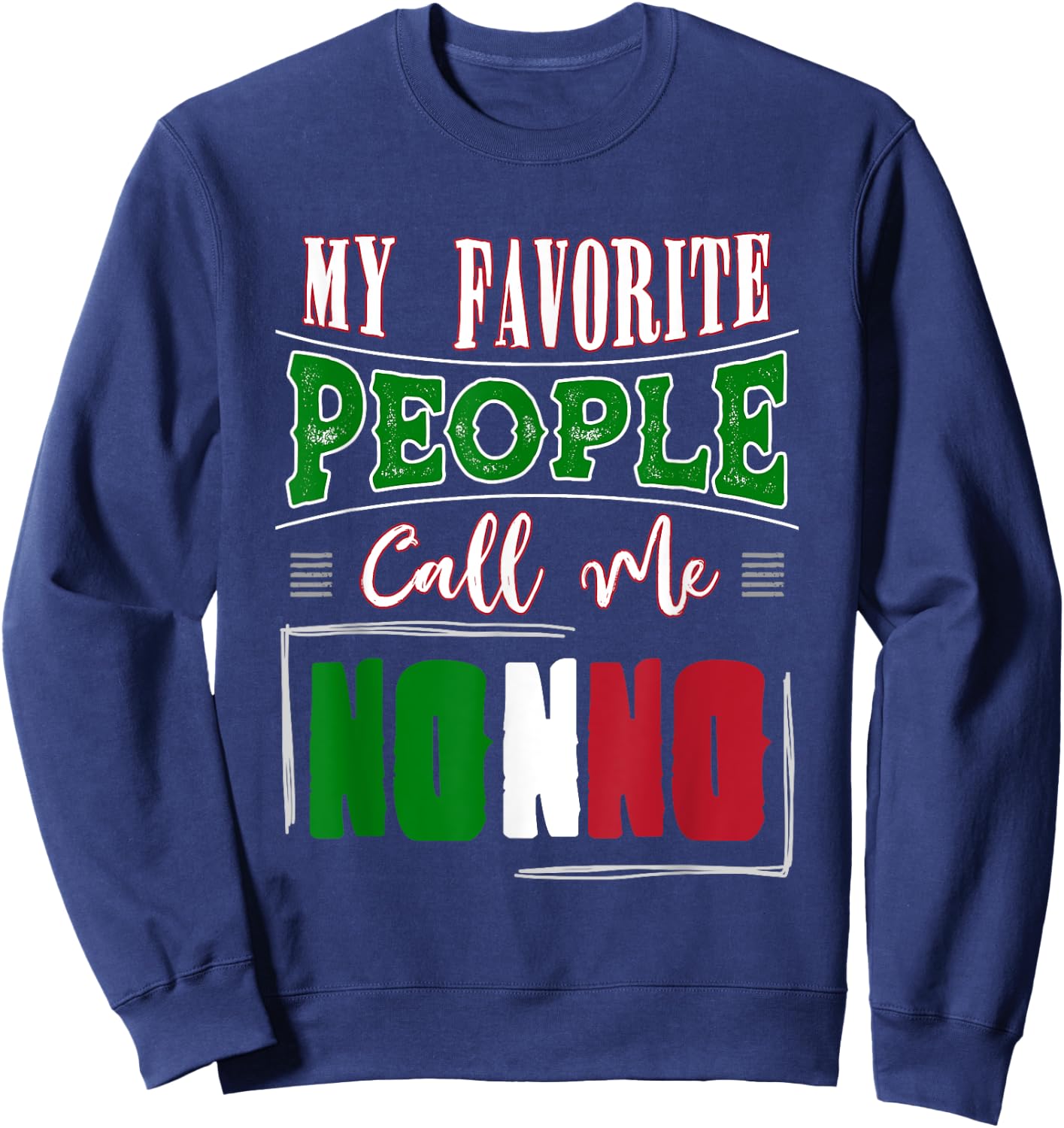 Nonno Birthday Gift and Italian Grandpa Father's Day Sweatshirt - Sweatshirt | Navy