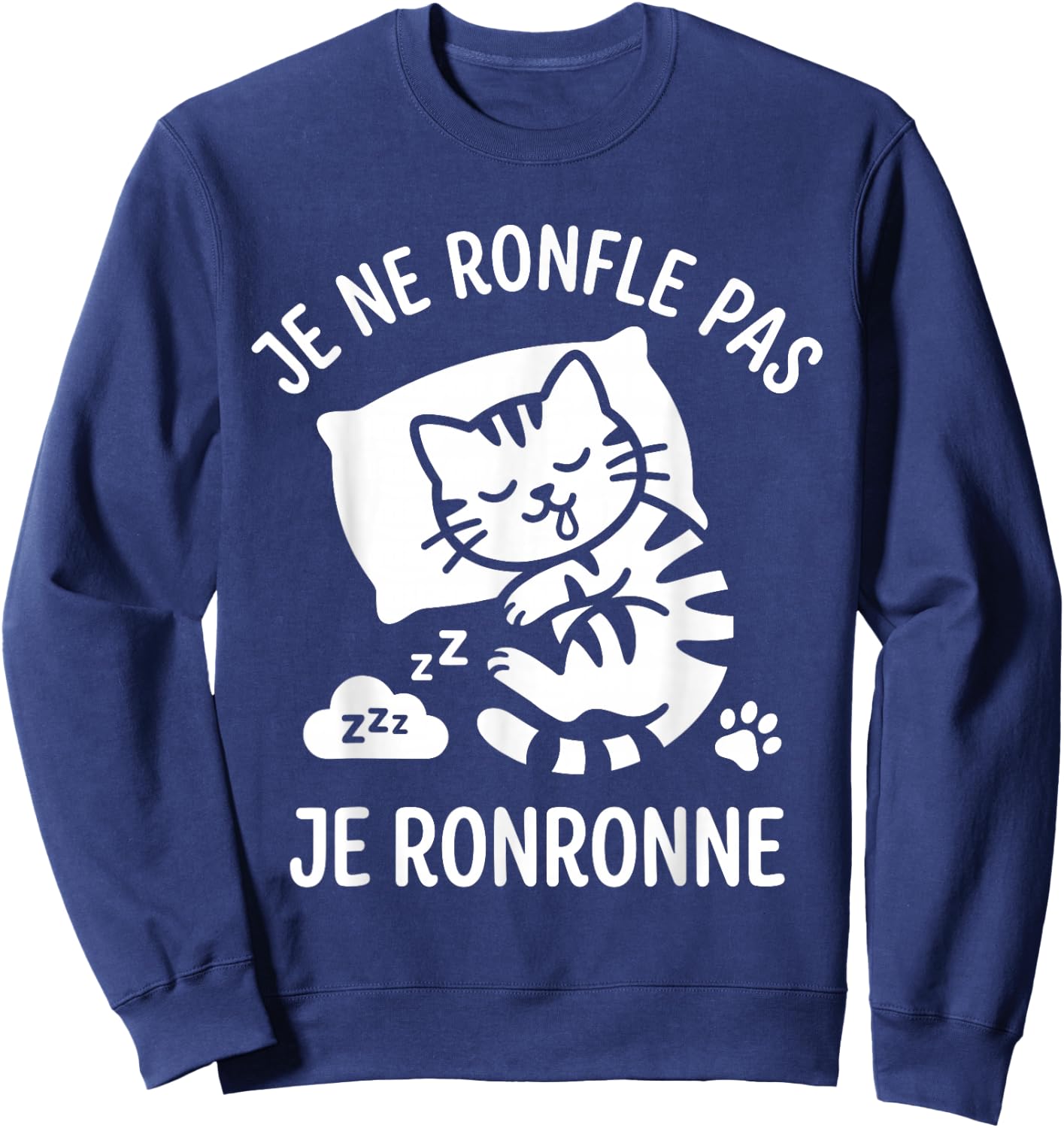 Humour Ronfleur Chat ronron Je ne Ronfle Pas Je ronronne Sweatshirt - Sweatshirt | Navy