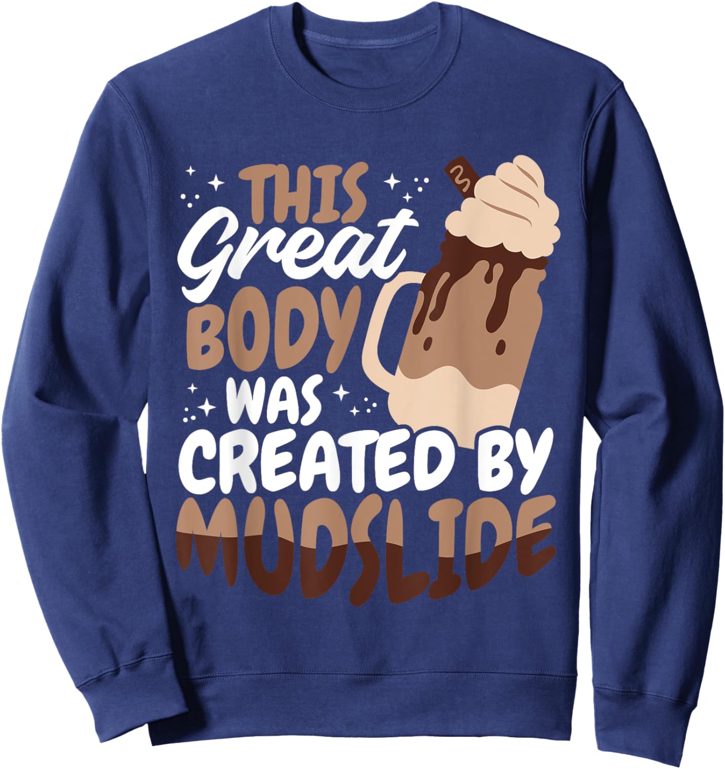 Mudslide Glasses Mudslide Lover Mudslide Drinking Sweatshirt - Sweatshirt | Navy