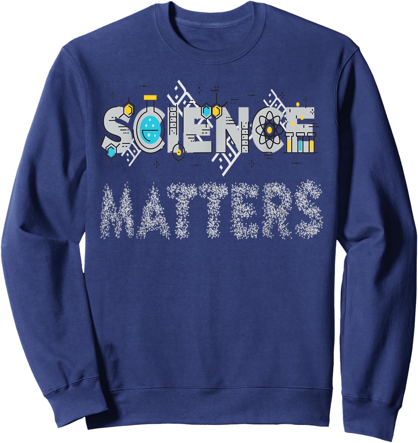 SCIENCE MATTERS I Love Science Shirt Sweatshirt - Sweatshirt | Navy