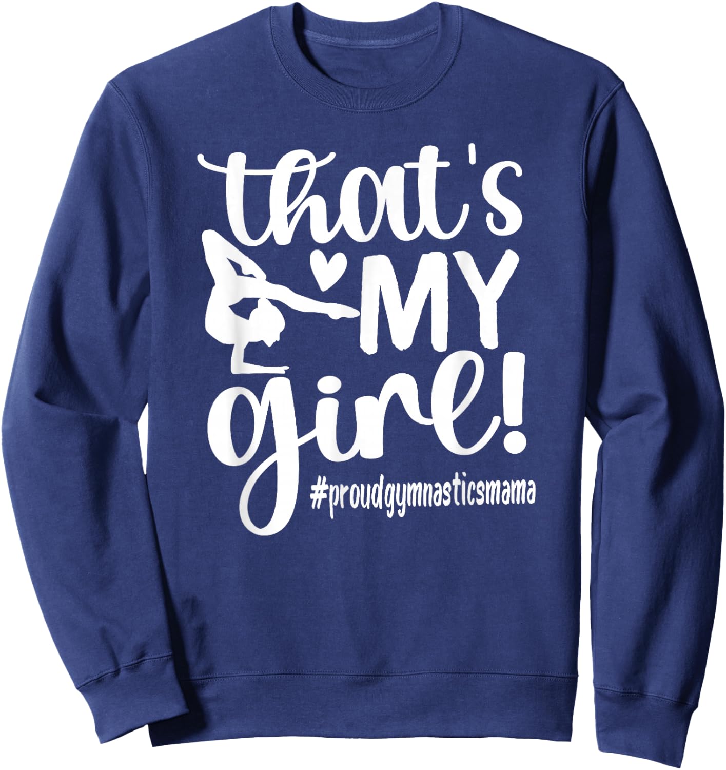 That's My Girl Gymnastics Mom Of Gymnast Mama Sweatshirt - Sweatshirt | Navy