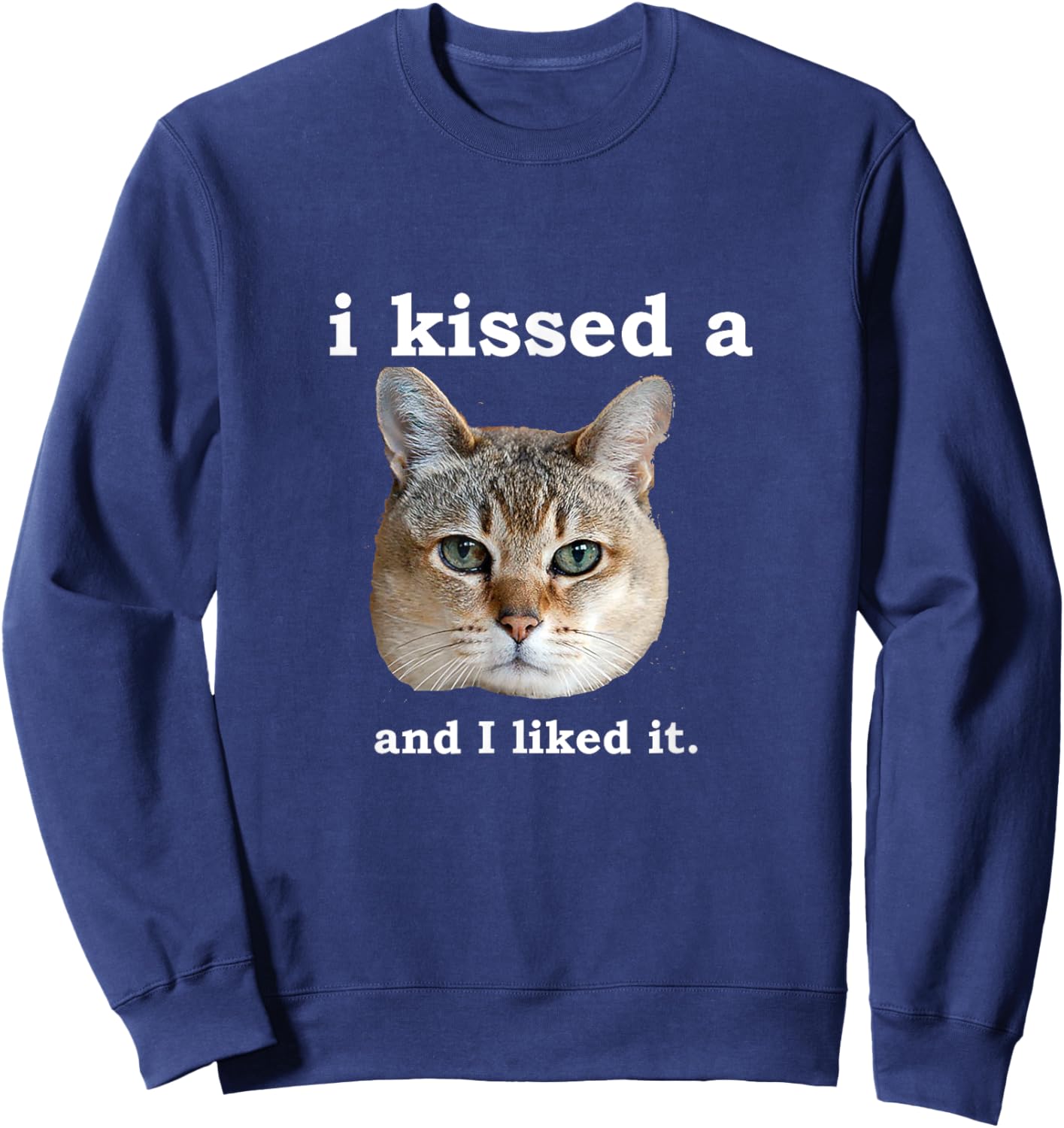 I Kissed a Cat and I Liked it Funny Novelty Design Women Girls Kids Sweatshirt - Sweatshirt | Navy